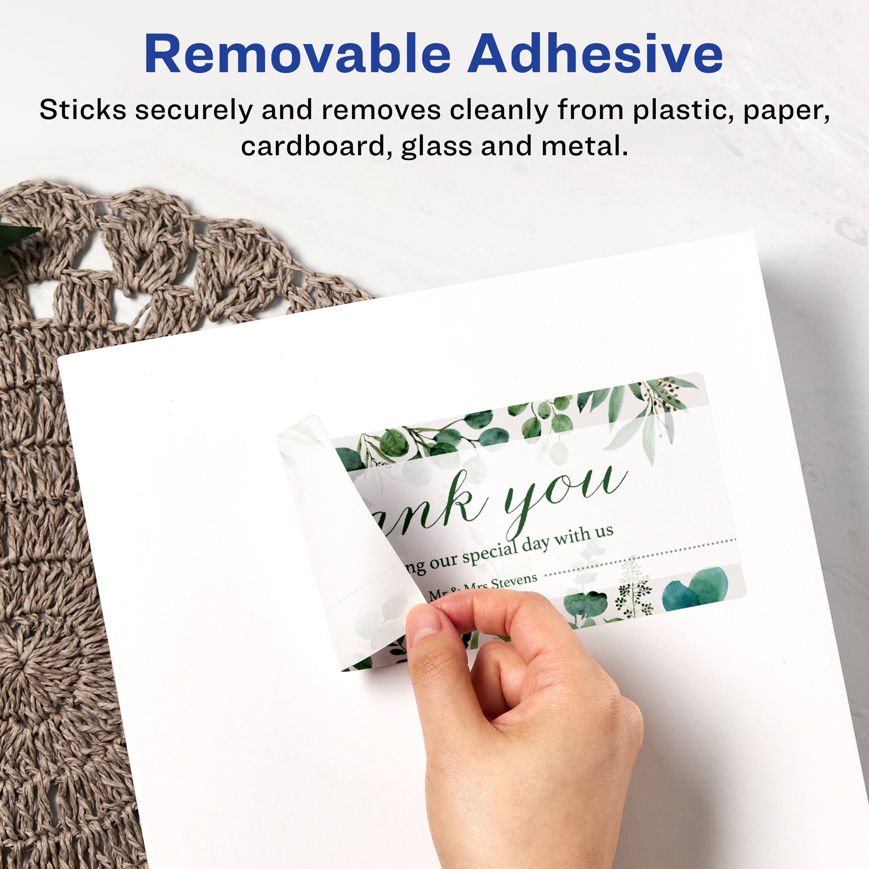 Removable Adhesive  
Sticks securely and removes cleanly from plastic, paper, cardboard, glass and metal.  

Thank you  
for our special day with us  
Mr. & Mrs. Stevens