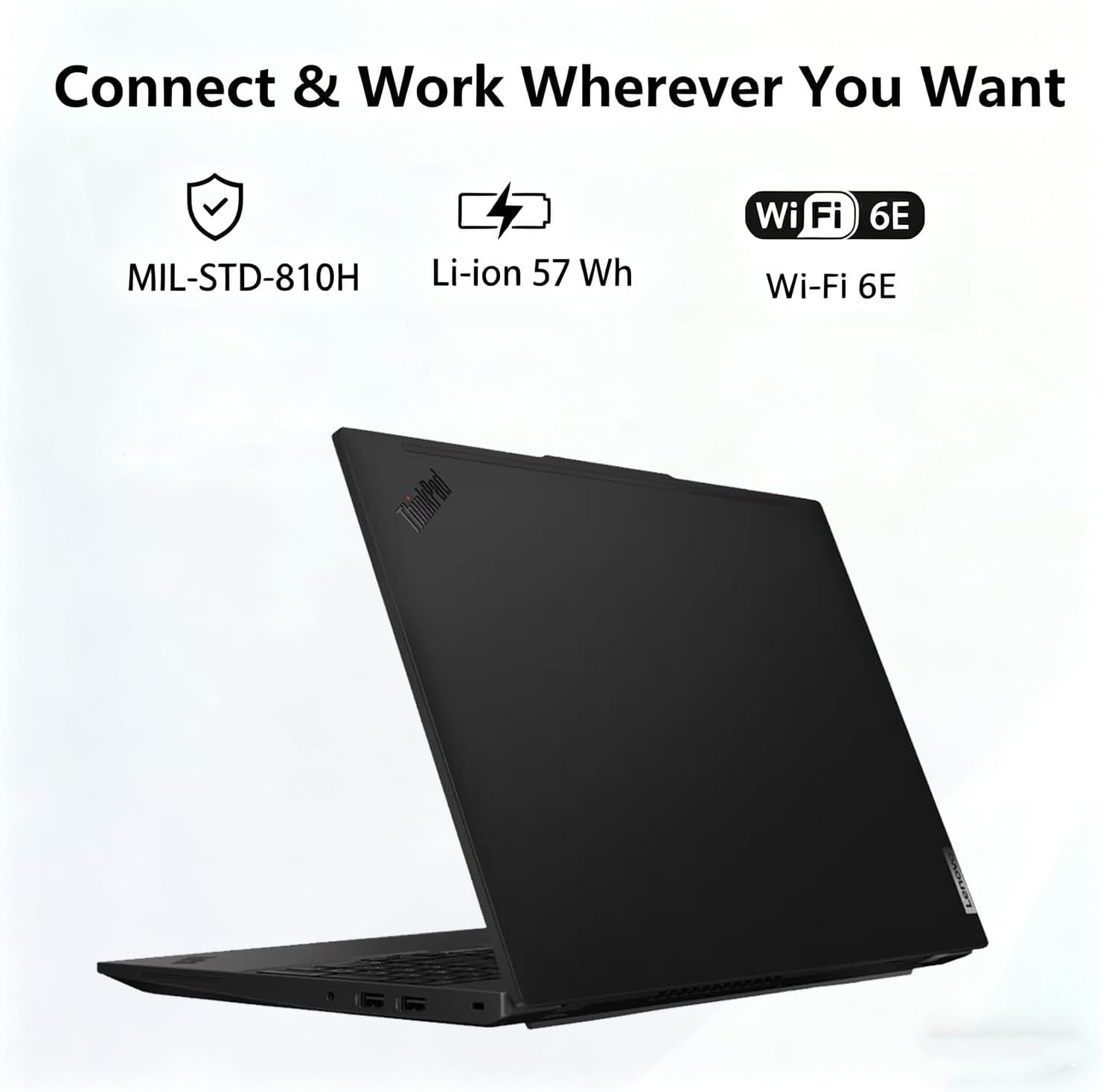 Connect & Work Wherever You Want

- MIL-STD-810H
- Li-ion 57 Wh
- Wi-Fi 6E