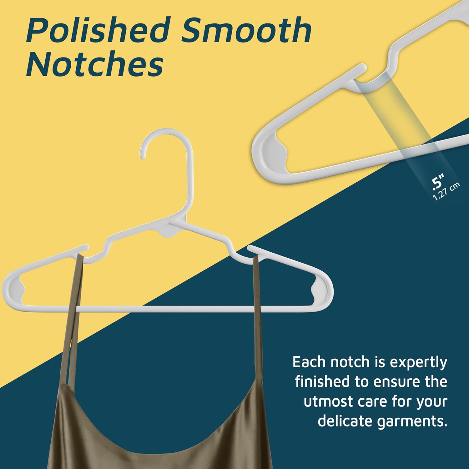Polished Smooth Notches

Each notch is expertly finished to ensure the utmost care for your delicate garments.