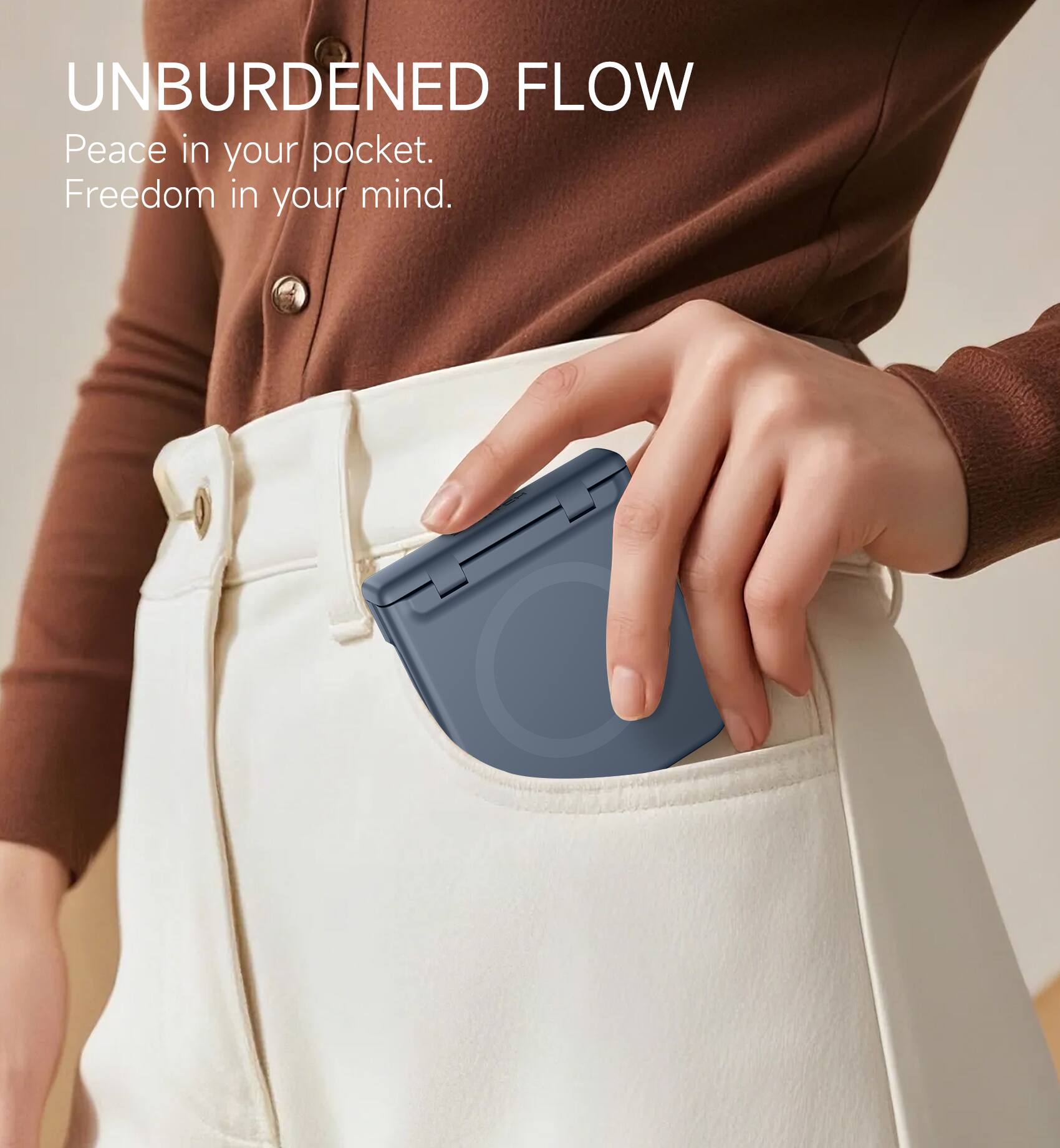 UNBURDENED FLOW  
Peace in your pocket.  
Freedom in your mind.
