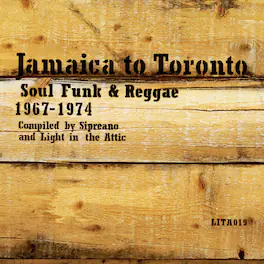Various Artists - Jamaica to Toronto: Soul, Funk & Reggae 1967-1974 (Various Artists) - VINYL LP