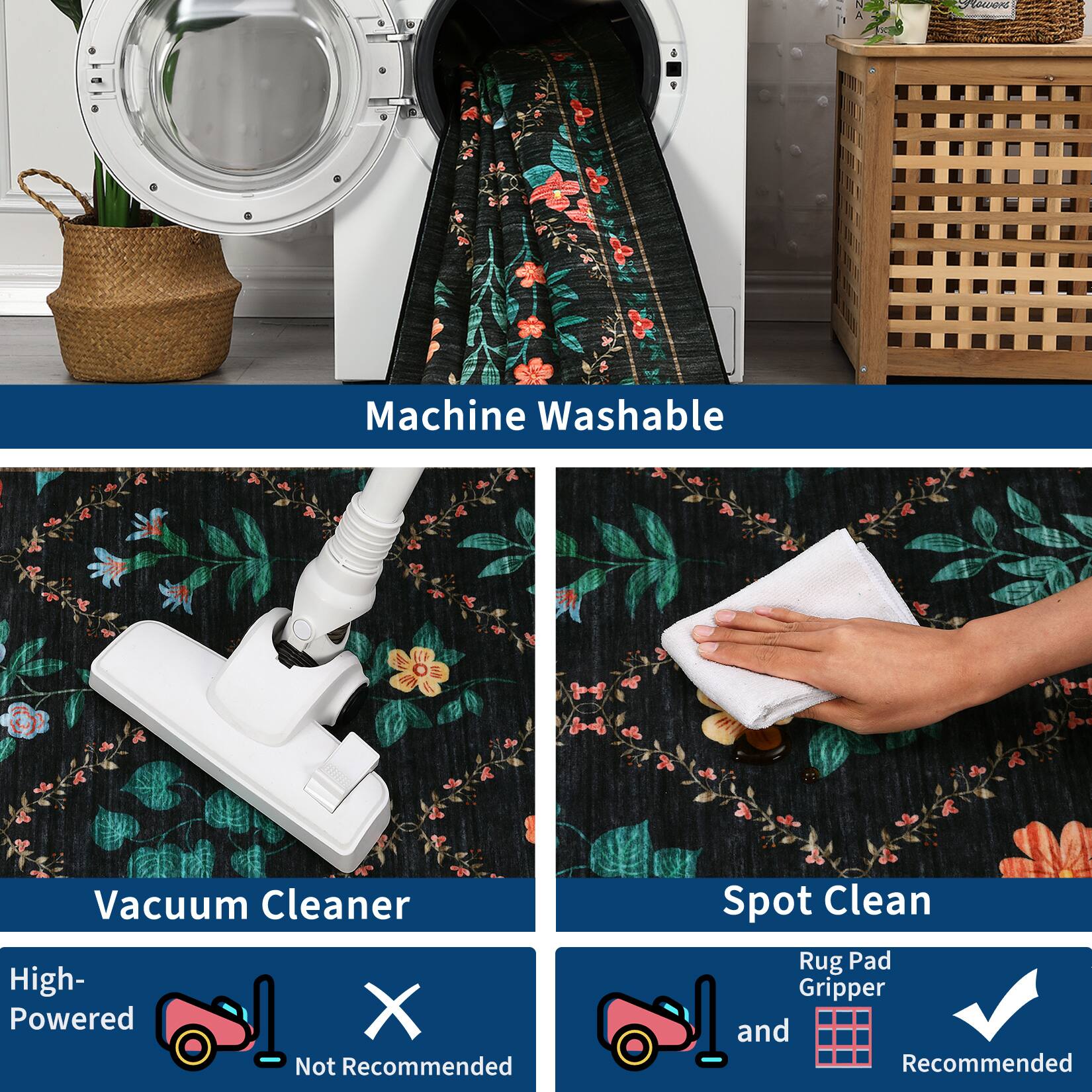 - Machine Washable
- Vacuum Cleaner: High-Powered (Not Recommended)
- Spot Clean: Rug Pad Gripper (Recommended)