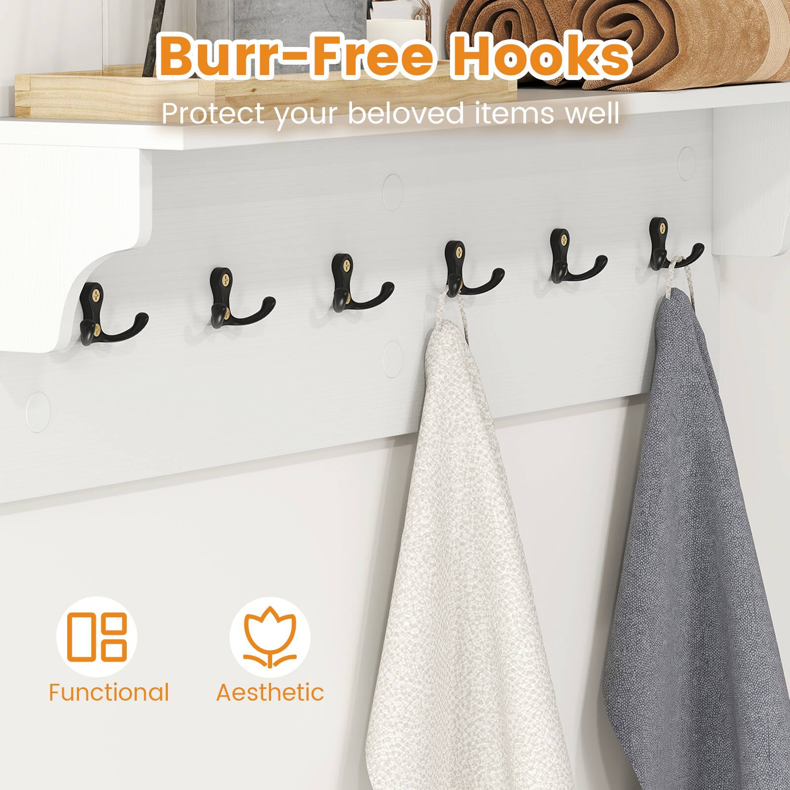Burr-Free Hooks  
Protect your beloved items well  

08 Functional Aesthetic