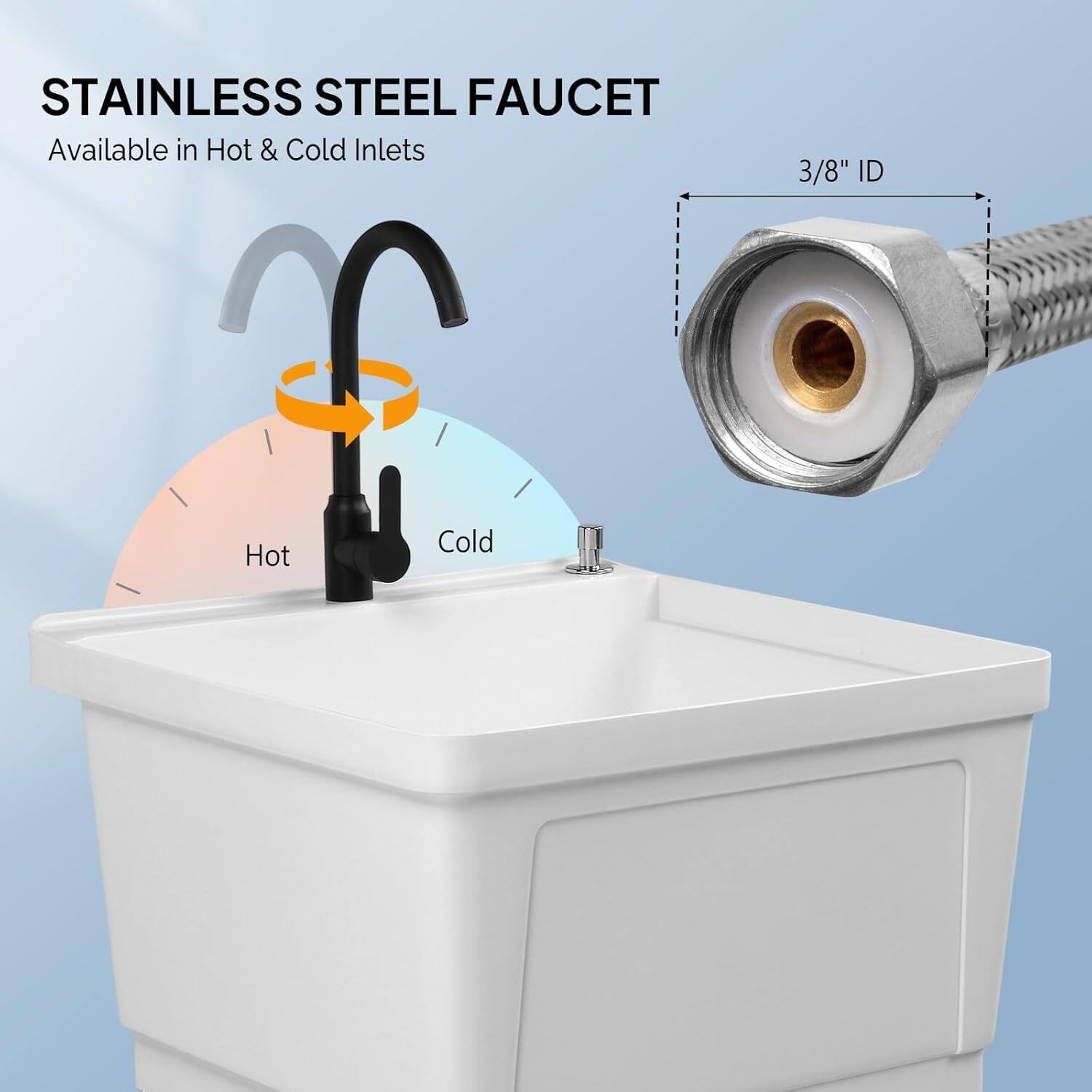 STAINLESS STEEL FAUCET  
Available in Hot & Cold Inlets  
3/8" ID