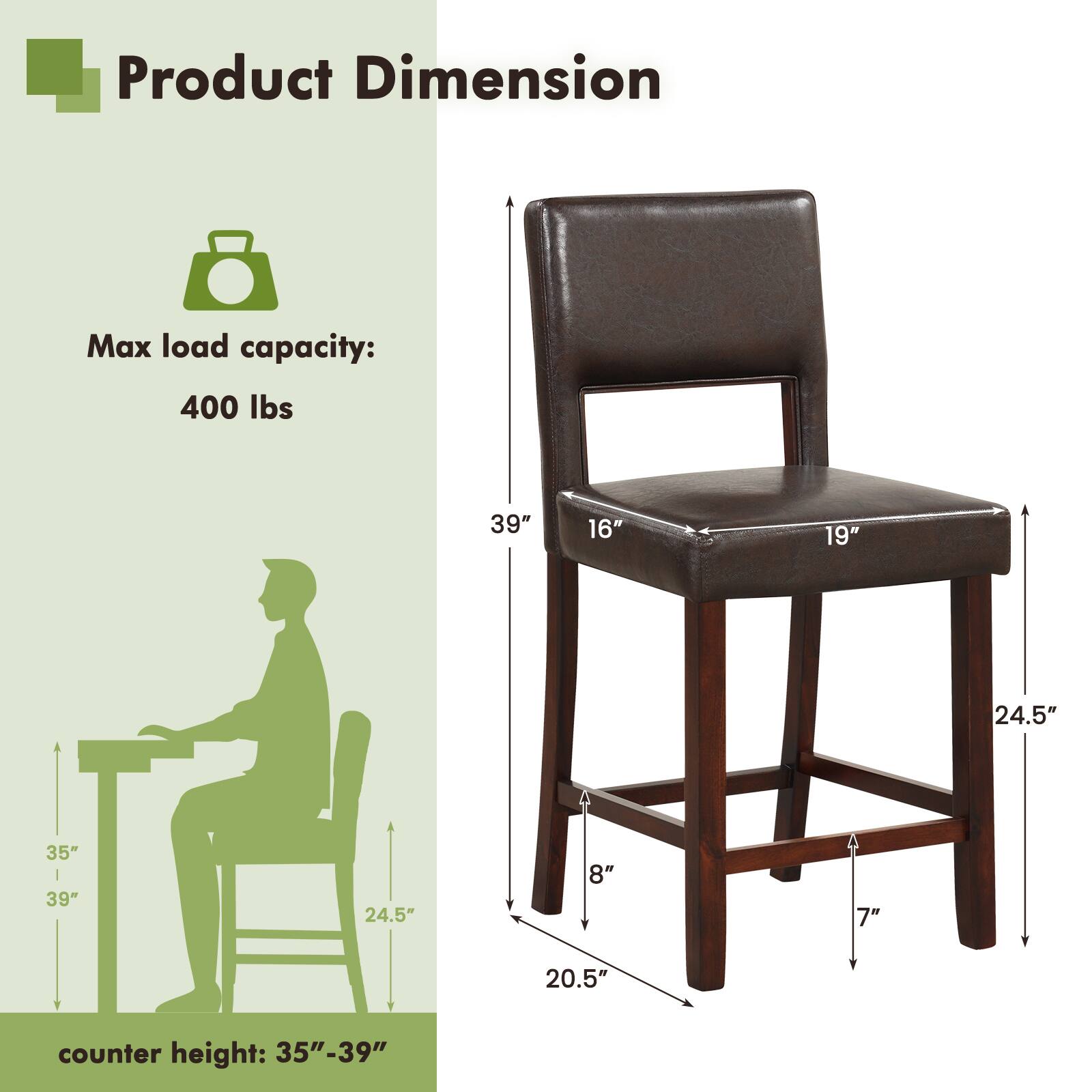 Product Dimension
Max load capacity: 400 lbs
39"
16"
19"
24.5"
35"
39"
24.5"
8"
7"
20.5"
counter height: 35"-39"