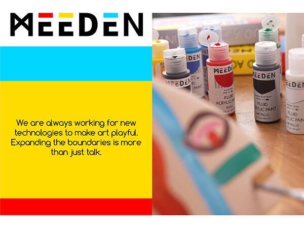 MEEDEN

We are always working for new METALLIC technologies to make art playful. Expanding the boundaries is more than just talk.