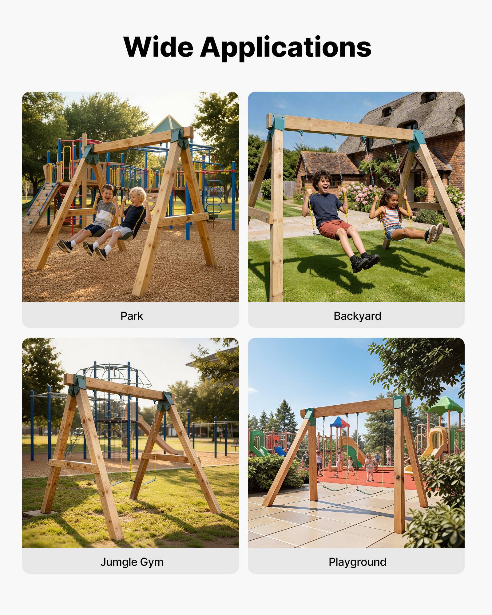 Wide Applications

- Park
- Backyard
- Jumgle Gym
- Playground