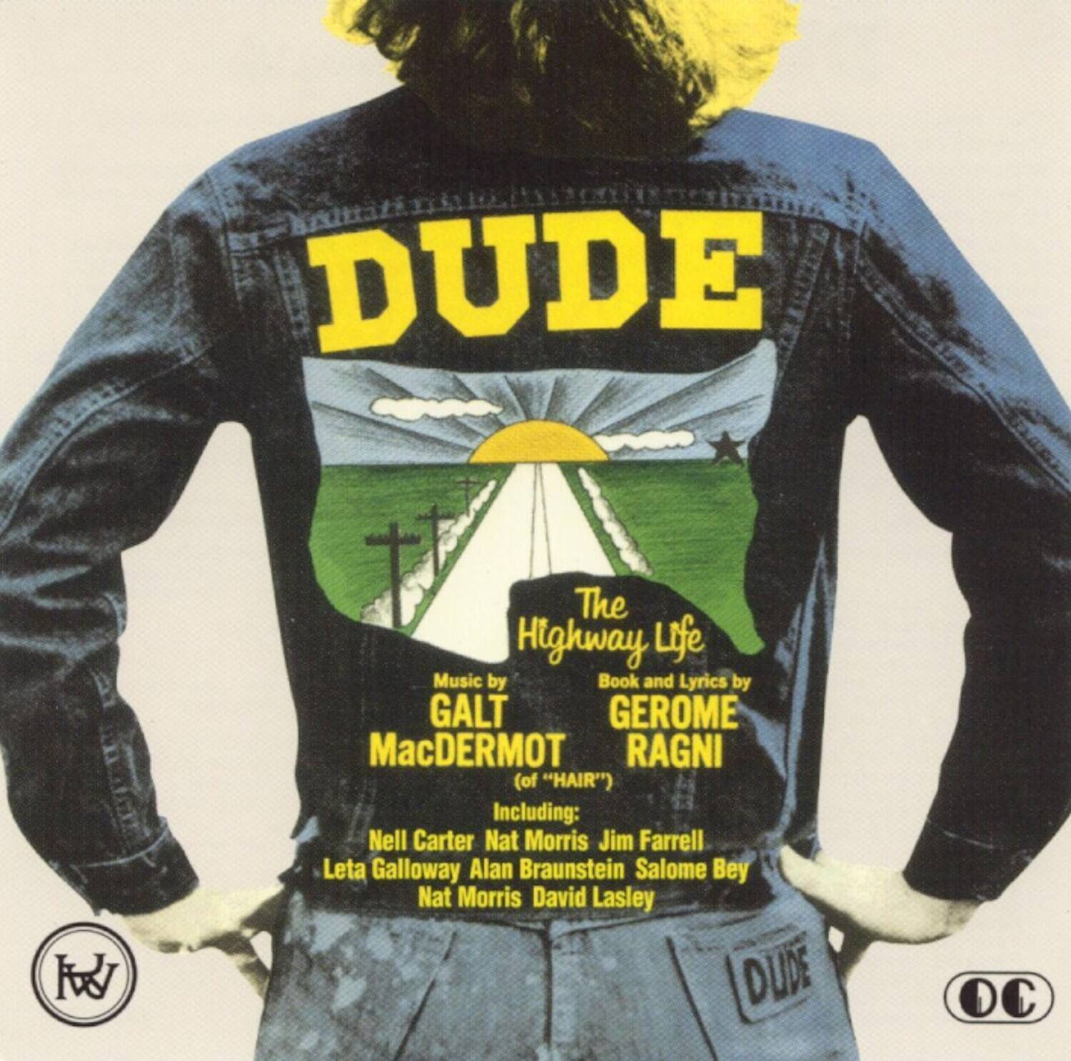 DUDE

The Highway Life

Music by GALT MacDERMOT  
Book and Lyrics by GEROME RAGNI (of "HAIR")

Including:  
Nell Carter  
Nat Morris  
Jim Farrell  
Leta Galloway  
Alan Braunstein  
Salome Bey  
Nat Morris  
David Lasley

DUDE OC