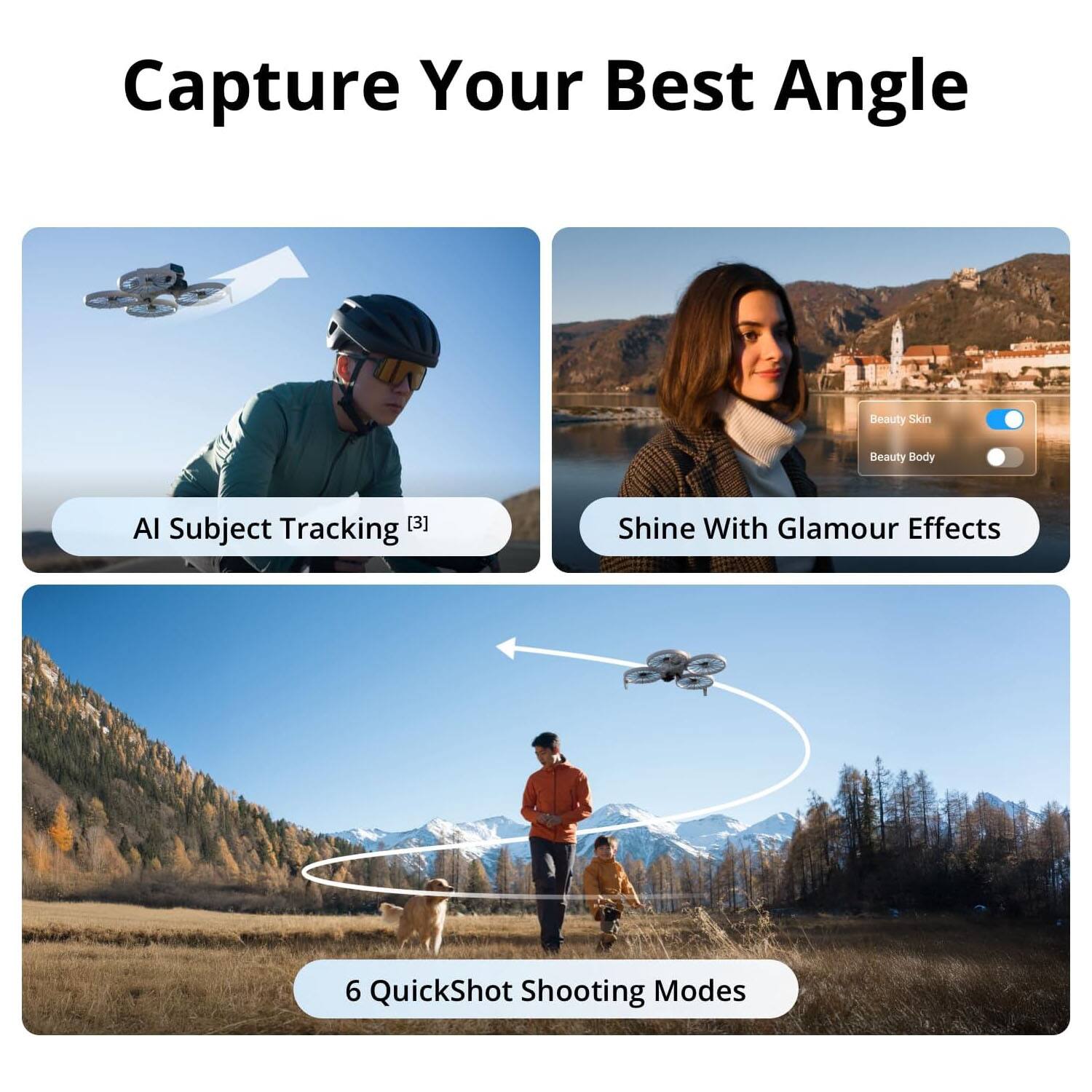 Capture Your Best Angle

- AI Subject Tracking [3]
- Shine With Glamour Effects
  - Beauty Skin
  - Beauty Body
- 6 QuickShot Shooting Modes