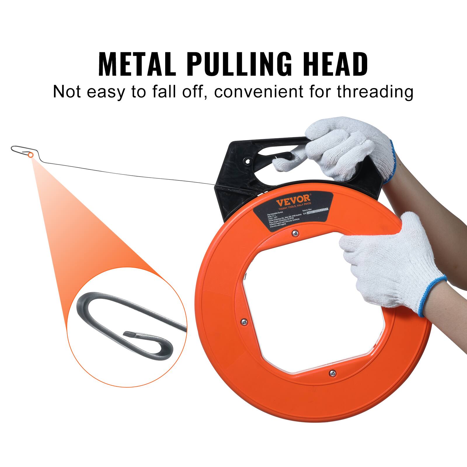 METAL PULLING HEAD  
Not easy to fall off, convenient for threading  

VEVOR