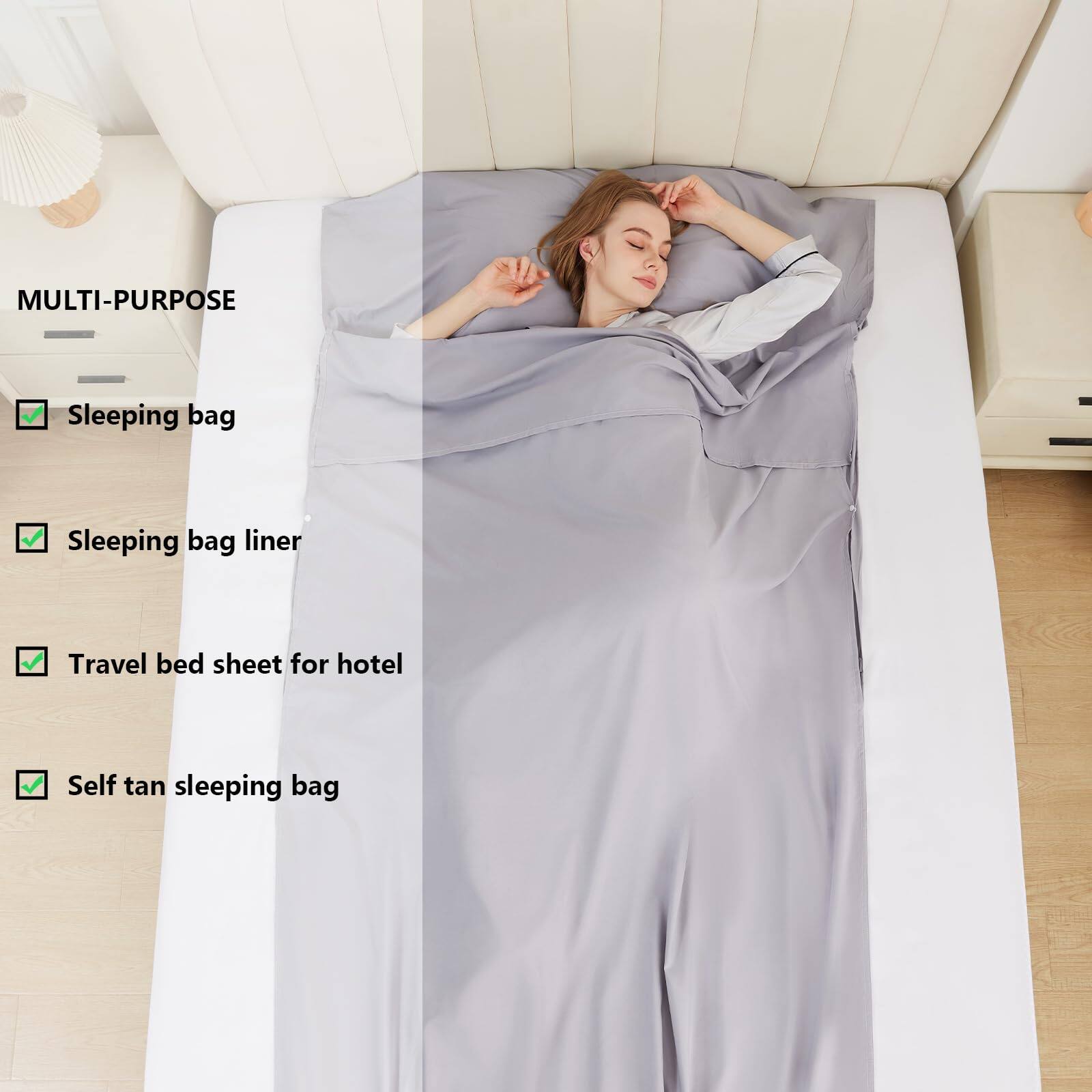 MULTI-PURPOSE

- Sleeping bag
- Sleeping bag liner
- Travel bed sheet for hotel
- Self tan sleeping bag