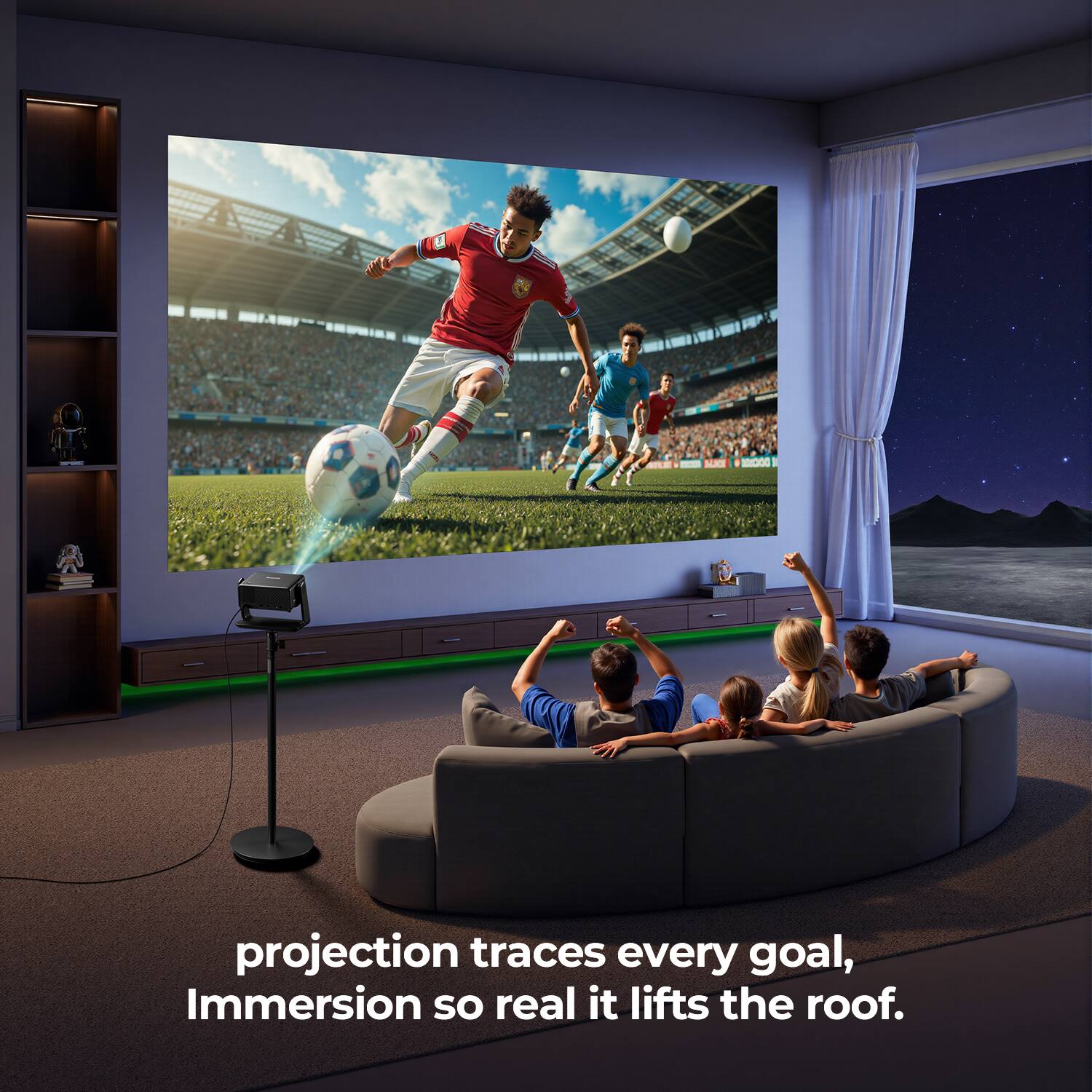 projection traces every goal, Immersion so real it lifts the roof.