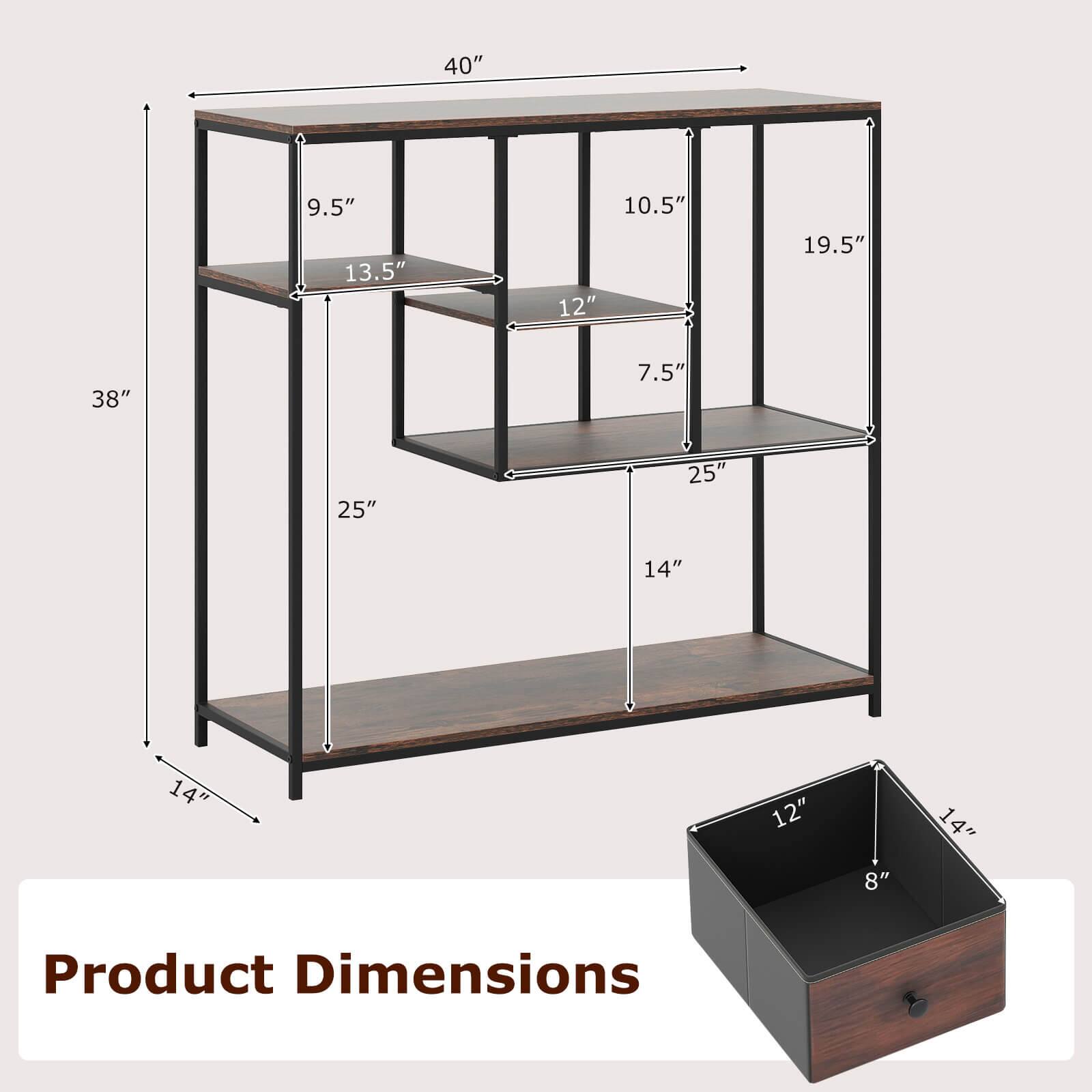 40" x 19.5" x 38"  
9.5" x 13.5" x 12" x 7.5" x 25" x 25" x 14" x 14" x 12" x 8"  
Product Dimensions