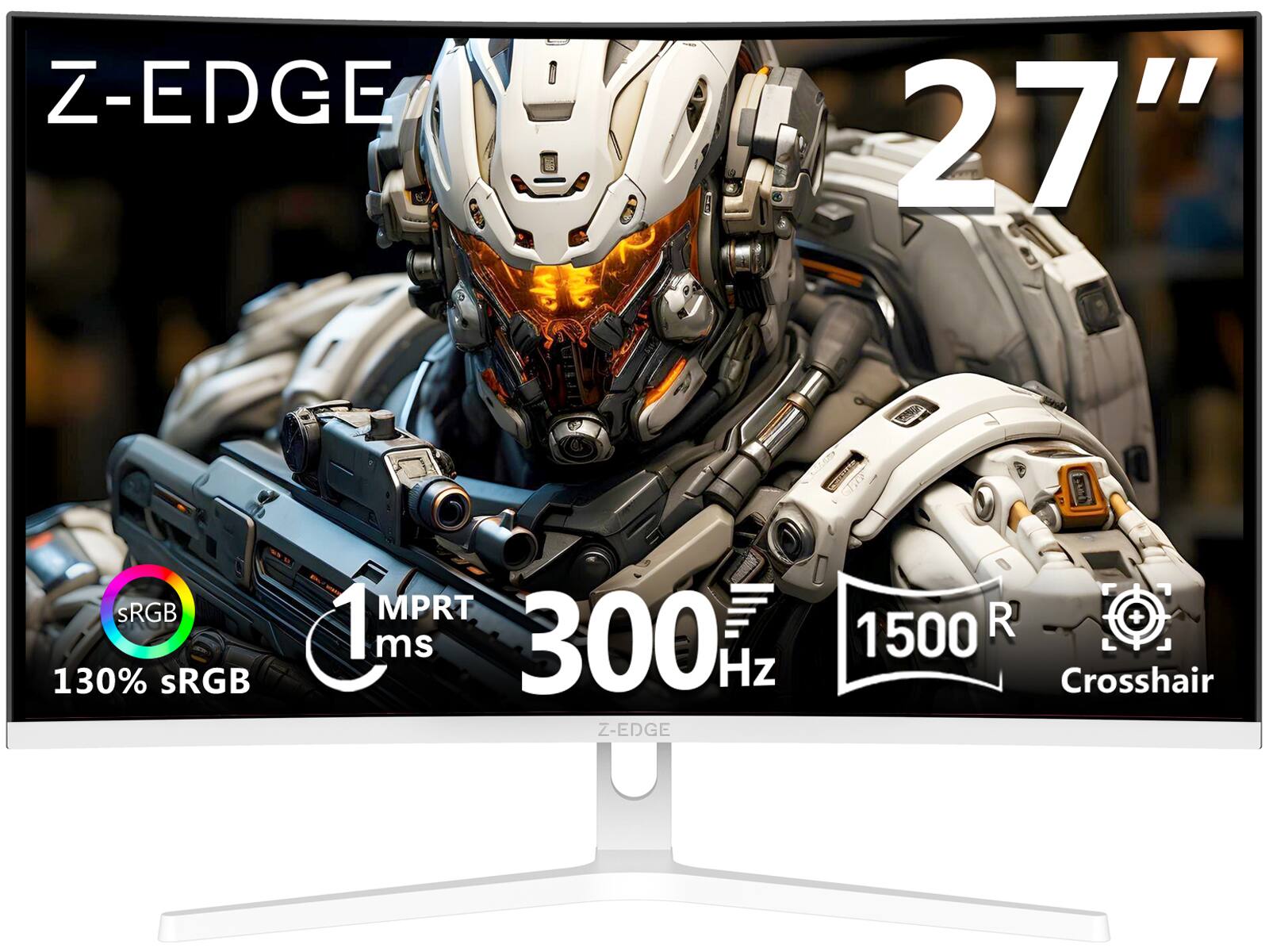 Z-EDGE K 27"  
sRGB  
130% sRGB  
1 ms  
300 Hz  
MPRT  
1500 R  
Crosshair
