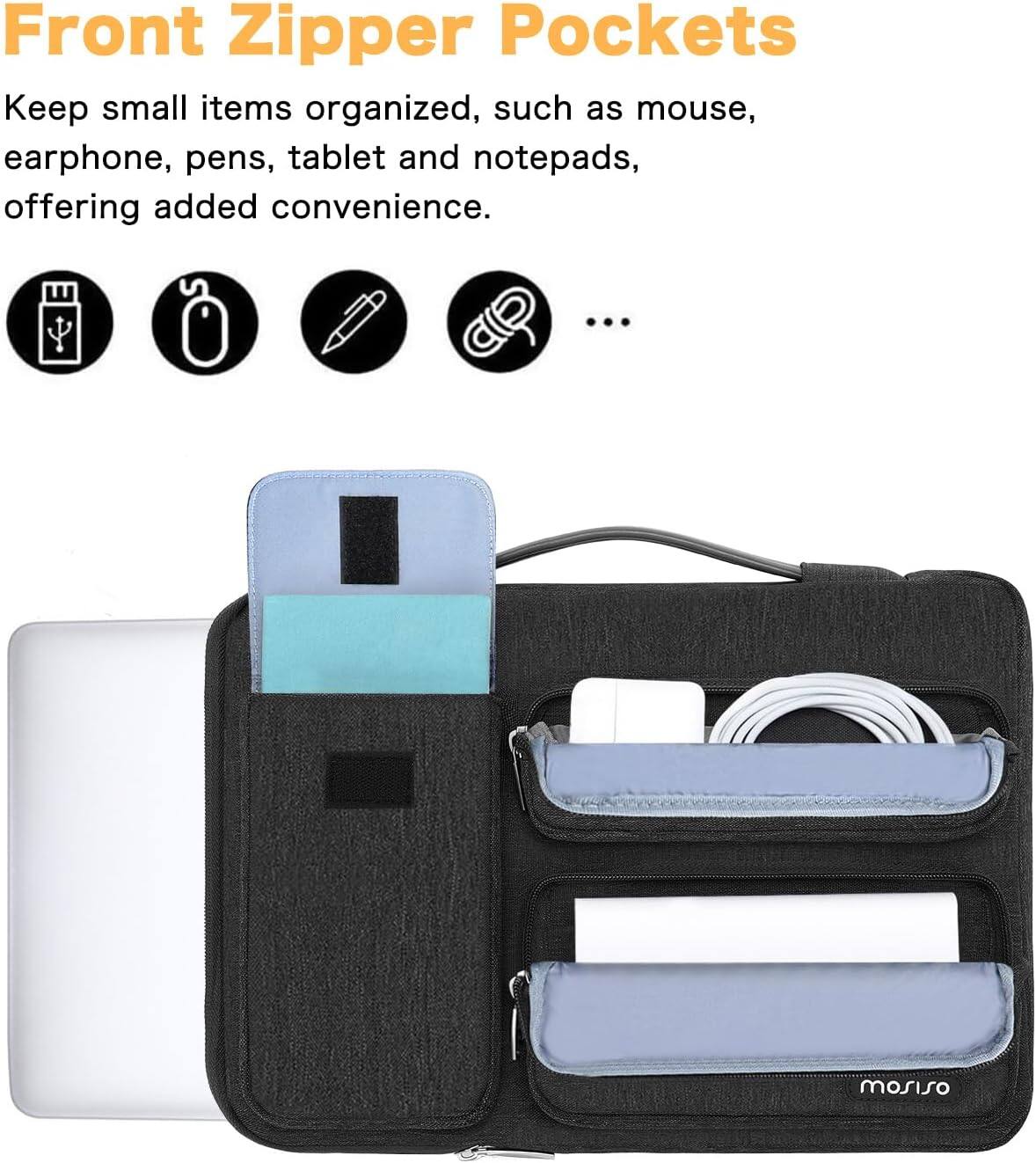 Front Zipper Pockets

Keep small items organized, such as mouse, earphone, pens, tablet and notepads, offering added convenience.