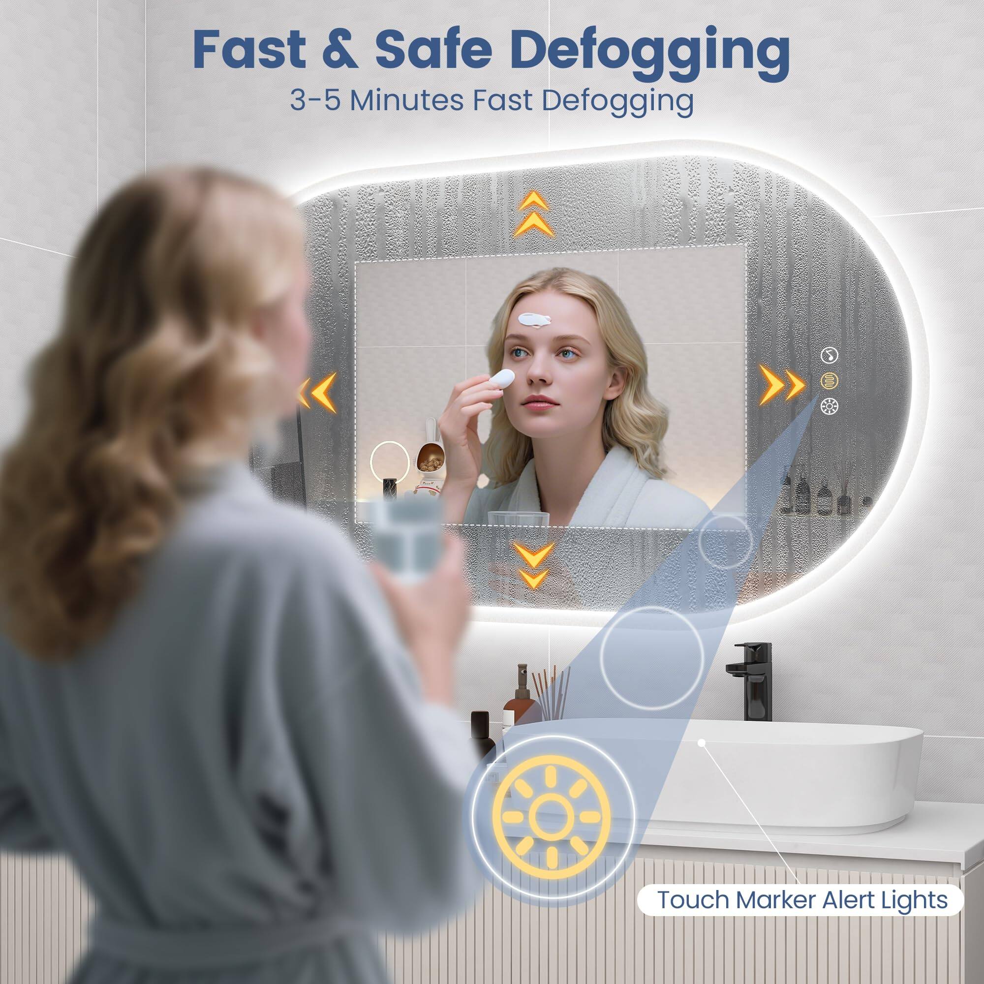 Fast & Safe Defogging  
3-5 Minutes Fast Defogging  
Touch Marker Alert Lights