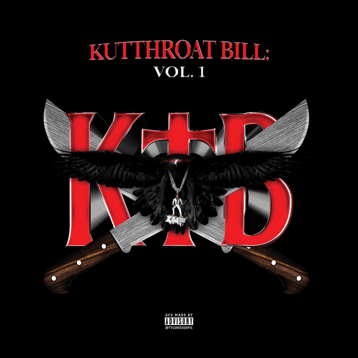 KUTTHROAT BILL:  
VOL. 1  

KUTTHROAT BILL:  
VOL. 1  

GFX MADE BY ADVISORY  
@TYLERISSOEPIC