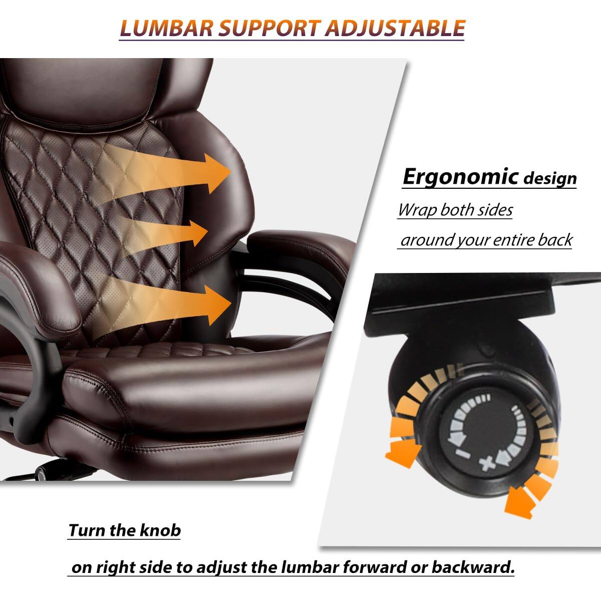 LUMBAR SUPPORT ADJUSTABLE

Ergonomic design
Wrap both sides around your entire back

Turn the knob on the right side to adjust the lumbar forward or backward.