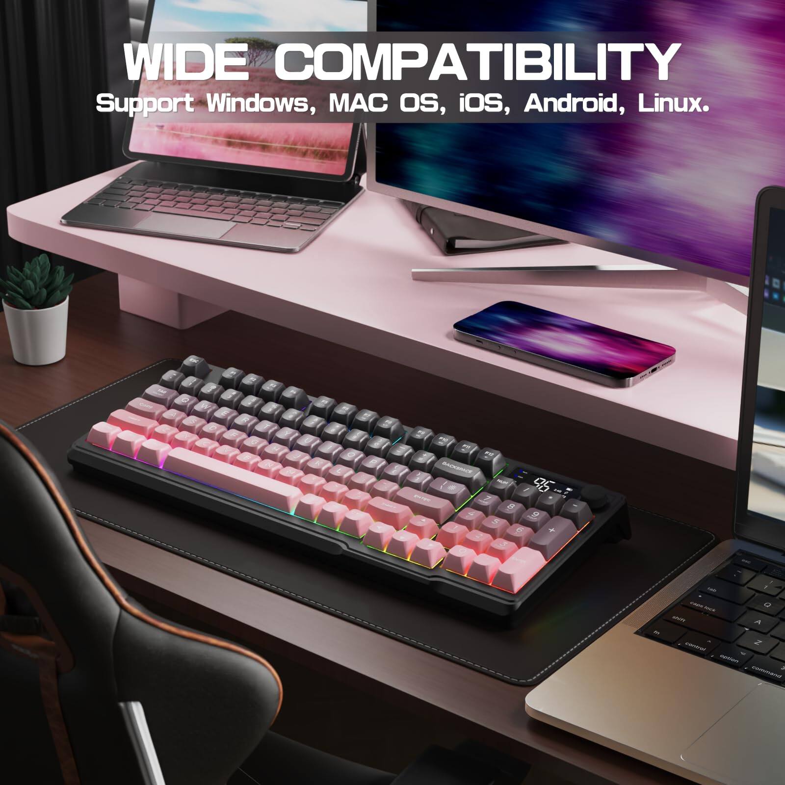 WIDE COMPATIBILITY  
Support Windows, MAC OS, iOS, Android, Linux.