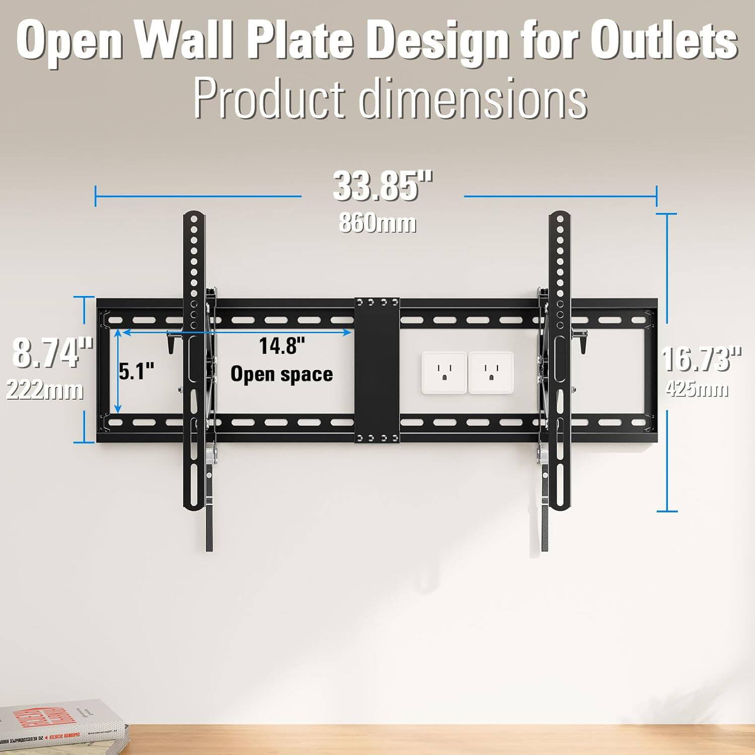 Open Wall Plate Design for Outlets  
Product dimensions  
33.85" (860mm)  
8.74" (222mm)  
5.1"  
14.8"  
Open space 16.73" (425mm)