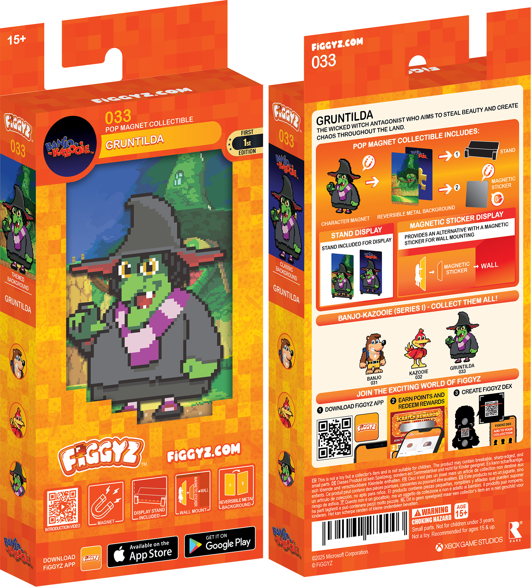15+ FIGGYZ.COM  
033 POP MAGNET COLLECTIBLE  
GRUNTILDA  

FIRST EDITION  

GRUNTILDA  
THE WICKED WITCH ANTAGONIST WHO AIMS TO STEAL BEAUTY AND CREATE CHAOS THROUGHOUT THE LAND.  

INCLUDES:  
033 POP MAGNET COLLECTIBLE  
STAND  
REVERSIBLE METAL BACKGROUND  
MAGNETIC STICKER DISPLAY  
STAND INCLUDED FOR DISPLAY  
MAGNETIC STICKER FOR WALL MOUNTING  

AVAILABLE ON:  
App Store  
Google Play  

FIGGYZ.COM  
DOWNLOAD FIGGYZ APP  

BANJO-KAZOOIE (SERIES 1) - COLLECT THEM ALL!  

JOIN THE EXCITING WORLD OF FIGGYZ!  
DOWNLOAD FIGGYZ APP  
EARN POINTS AND REDEEM REWARDS  
CREATE FIGGYZ DEX  

AGE 15+  
WARNING: CHOKING HAZARD - Small parts. Not for children under 3 years.  

©2023 Microsoft Corporation.  
FIGGYZ  
XBOX GAME STUDIOS