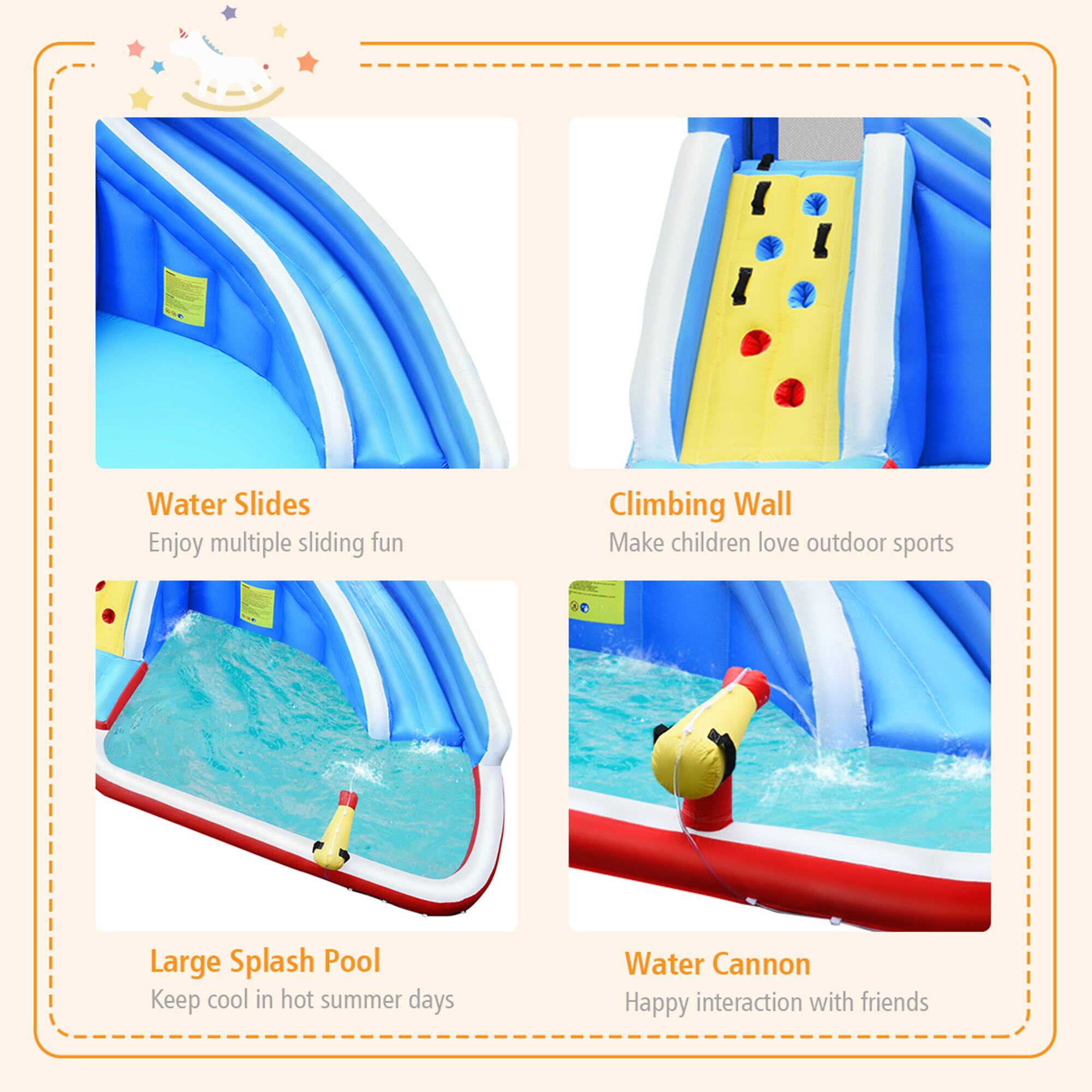 - Water Slides  
  Enjoy multiple sliding fun

- Climbing Wall  
  Make children love outdoor sports

- Large Splash Pool  
  Keep cool in hot summer days

- Water Cannon  
  Happy interaction with friends