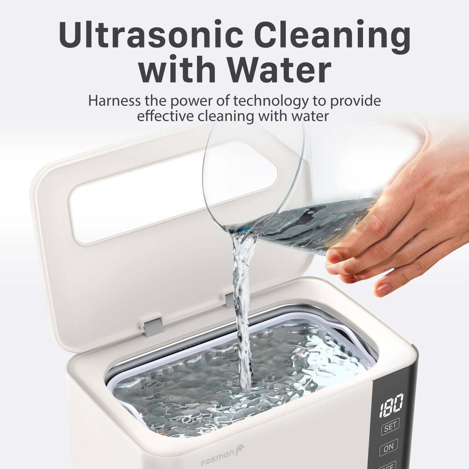 Ultrasonic Cleaning with Water, Harness the power of technology to provide effective cleaning with water, FoSmON 1B0, SET, ON, FC