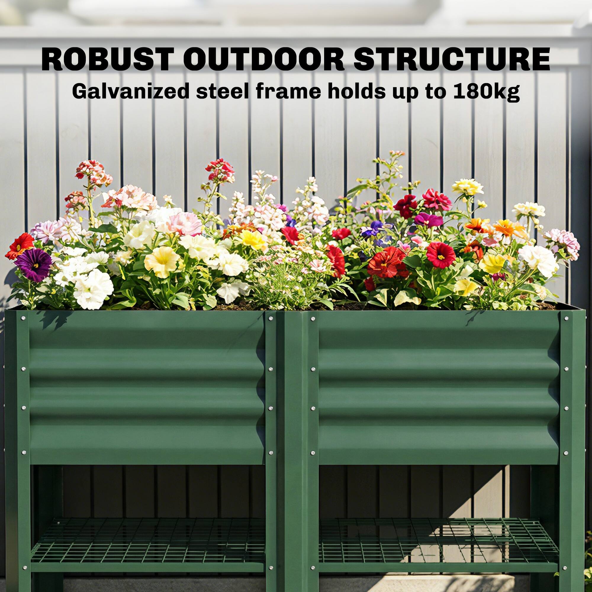 ROBUST OUTDOOR STRUCTURE  
Galvanized steel frame holds up to 180kg