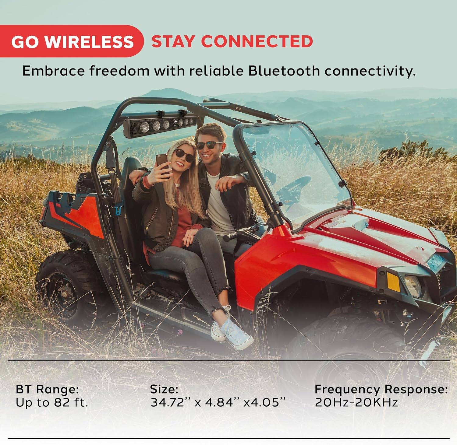 GO WIRELESS  
STAY CONNECTED  

Embrace freedom with reliable Bluetooth connectivity.  

BT Range: Up to 82 ft.  
Size: 34.72" x 4.84" x 4.05"  
Frequency Response: 20Hz-20KHz