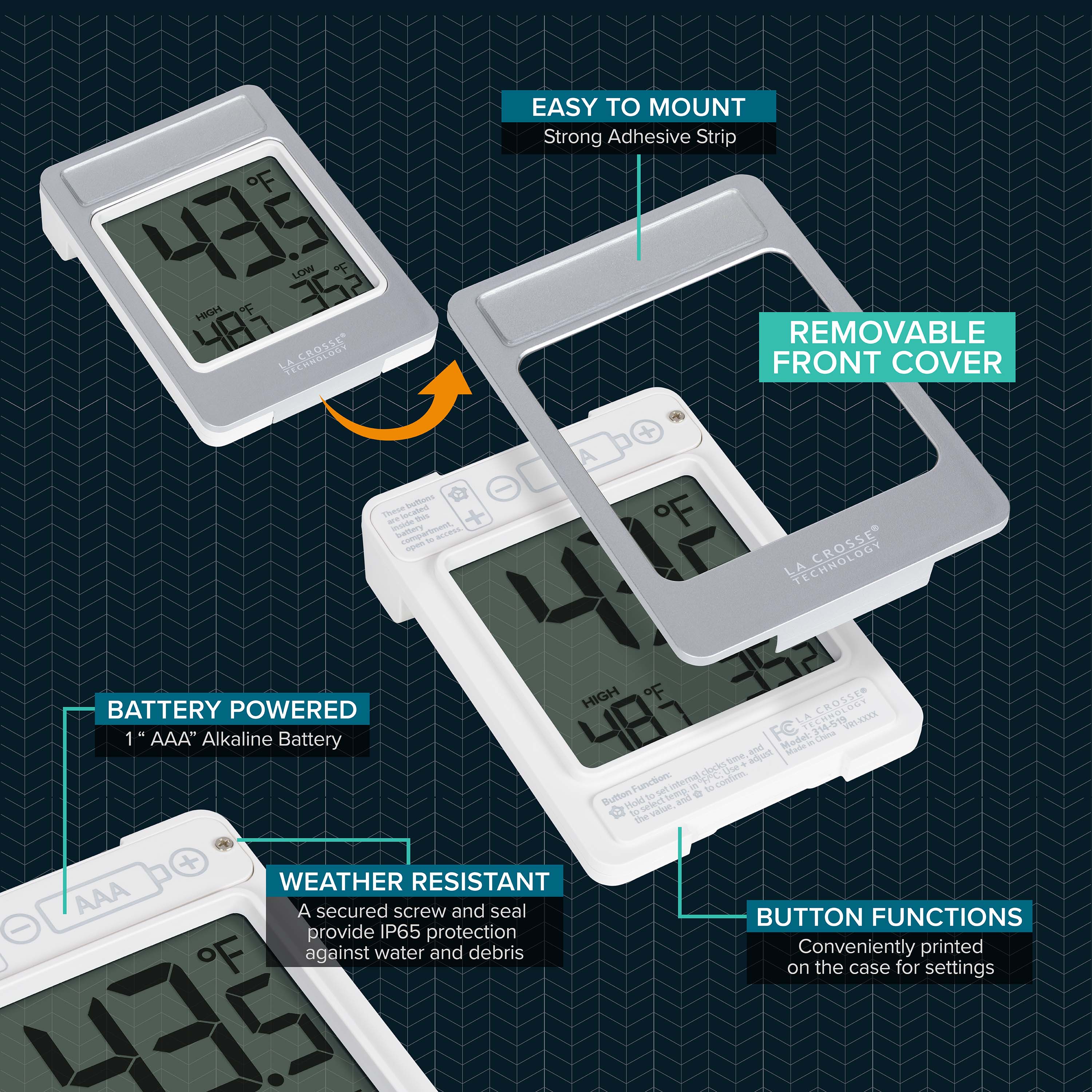 - EASY TO MOUNT
  - Strong Adhesive Strip

- REMOVABLE FRONT COVER

- BATTERY POWERED
  - 1 "AAA" Alkaline Battery

- WEATHER RESISTANT
  - A secured screw and seal provide IP65 protection against water and debris

- BUTTON FUNCTIONS
  - Conveniently printed on the case for settings