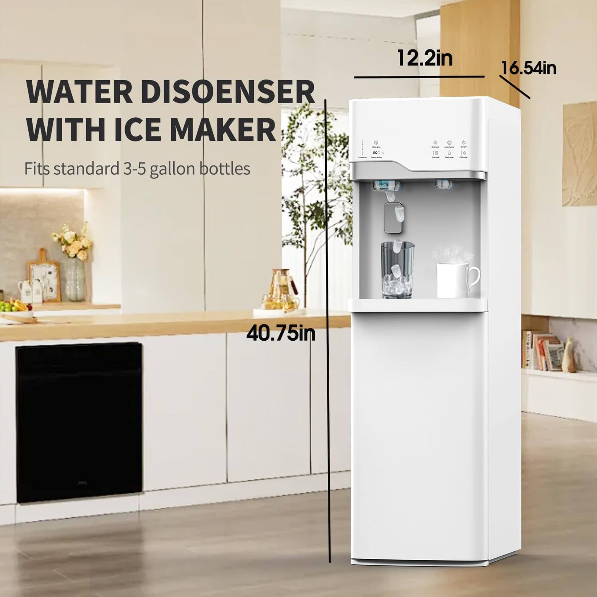 WATER DISPENSER WITH ICE MAKER  
Fits standard 3-5 gallon bottles  

12.2in  
16.54in  
40.75in