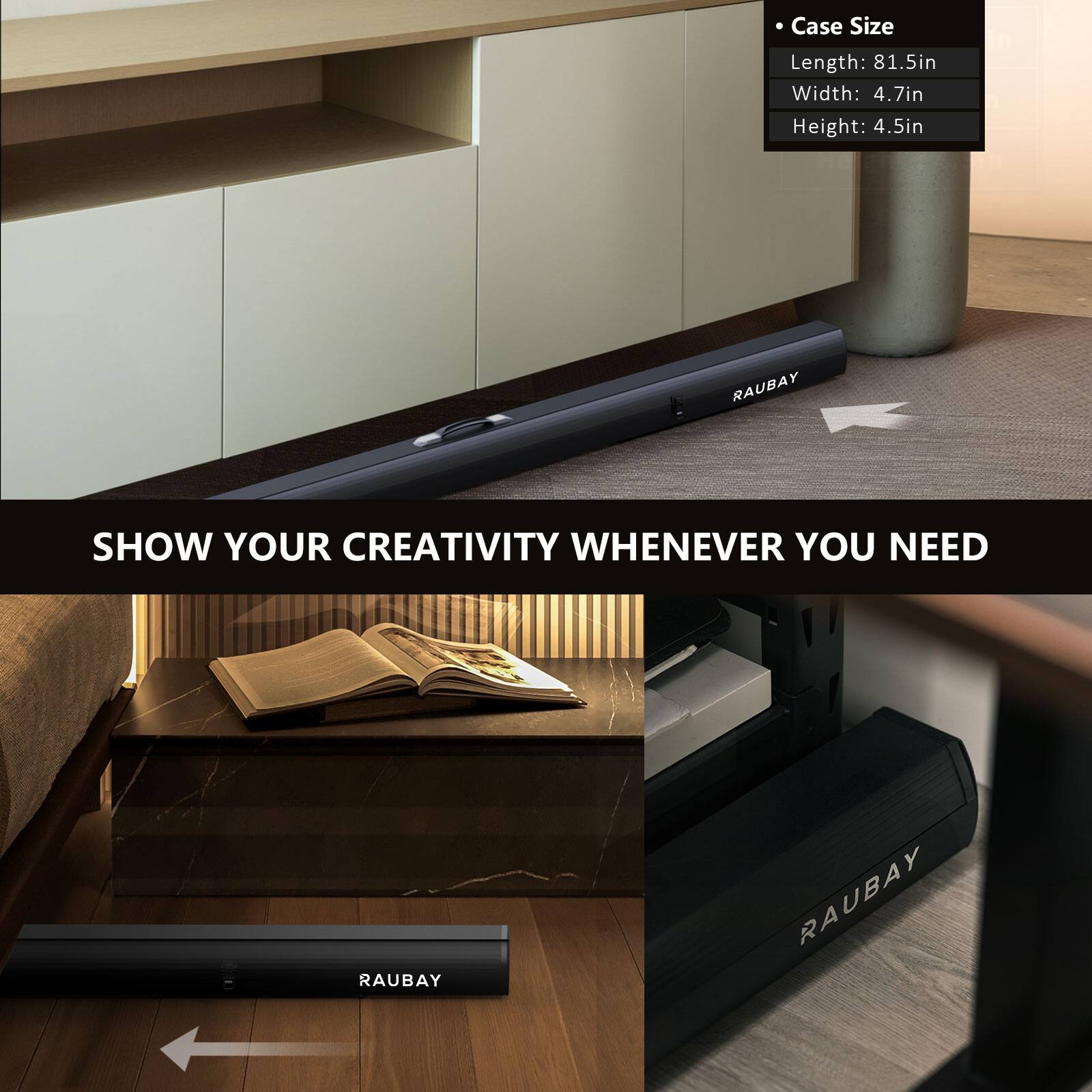 Case Size  
Length: 81.5in  
Width: 4.7in  
Height: 4.5in  

SHOW YOUR CREATIVITY WHENEVER YOU NEED