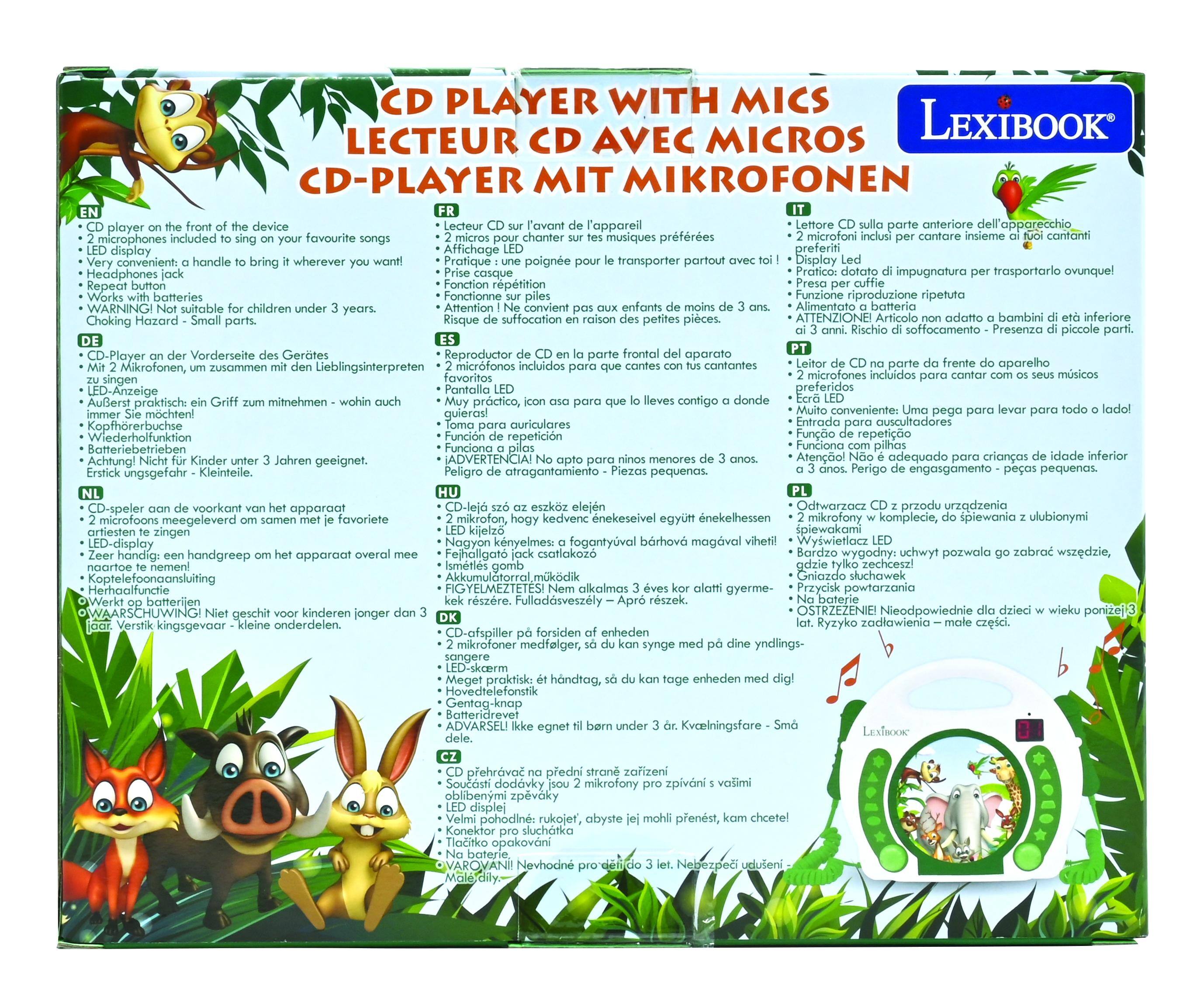 CD PLAYER WITH MICS  
LECTEUR CD AVEC MICRO  
CD-PLAYER MIT MIKROFONEN  

- 2 microphones included to sing on your favourite songs  
- Very convenient: a handle to bring it wherever you want  
- Headphones jack  
- Repeat button  
- Batteries  
- Not suitable for children under 3 years  
- Choking Hazard - Small parts  

CD PLAYER WITH MICS  
LECTEUR CD AVEC MICRO  
CD-PLAYER MIT MIKROFONEN  

- 2 microfoni inclusi per cantare con i tuoi preferiti  
- Pratico: una impugnatura per portarlo ovunque  
- Jack per cuffie  
- Funzione ripetizione  
- Batterie  
- Non adatto ai bambini sotto i 3 anni  
- Rischio soffocamento - Piccoli oggetti  

CD PLAYER WITH MICS  
LECTEUR CD AVEC MICRO  
CD-PLAYER MIT MIKROFONEN  

- 2 microfones incluidos para cantar con tus músicos preferidos  
- Práctico: una asa para llevarlo a donde quieras  
- Entrada para auriculares  
- Función repetición
