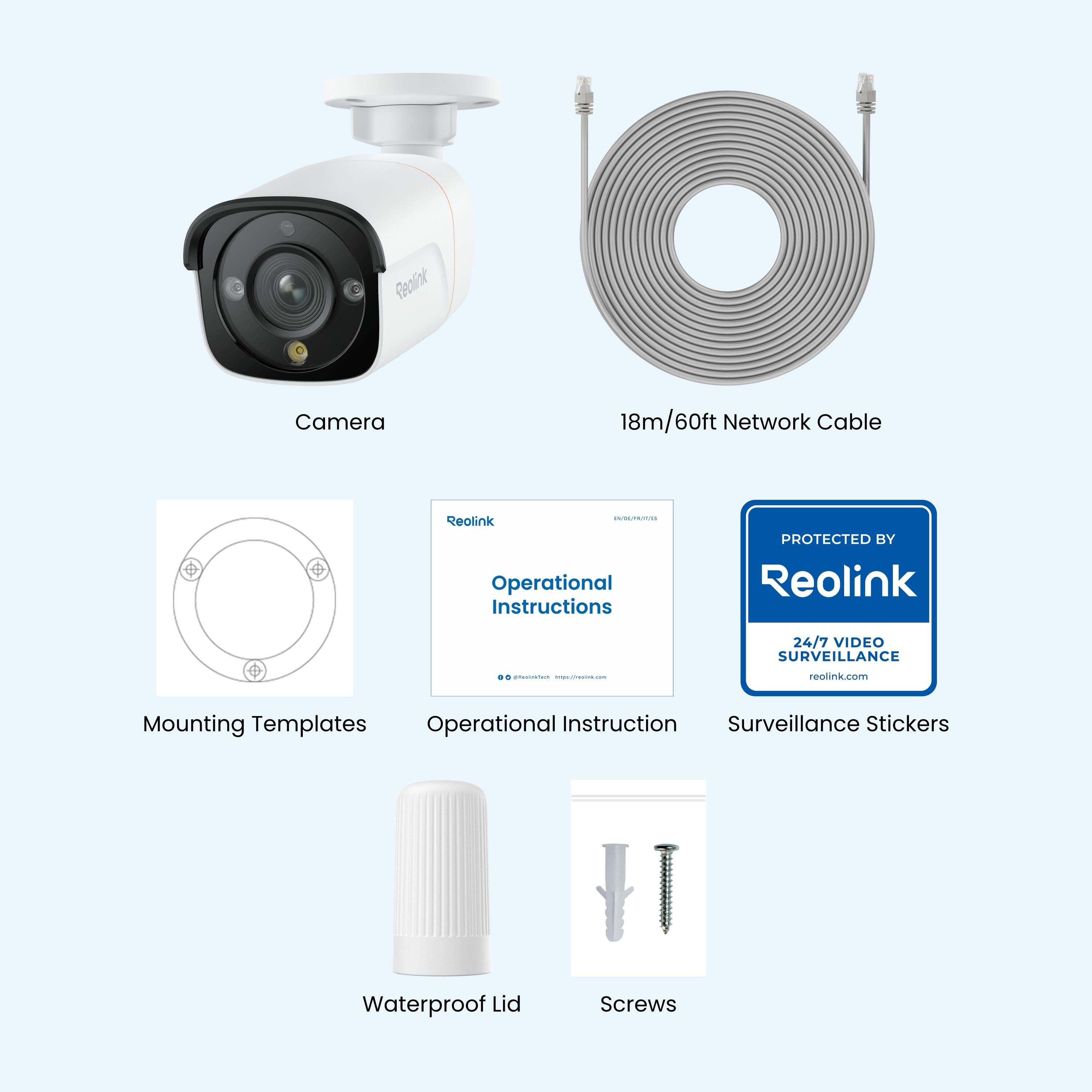 - Camera
- 18m/60ft Network Cable
- Mounting Templates
- Operational Instruction
- Surveillance Stickers
- Waterproof Lid
- Screws