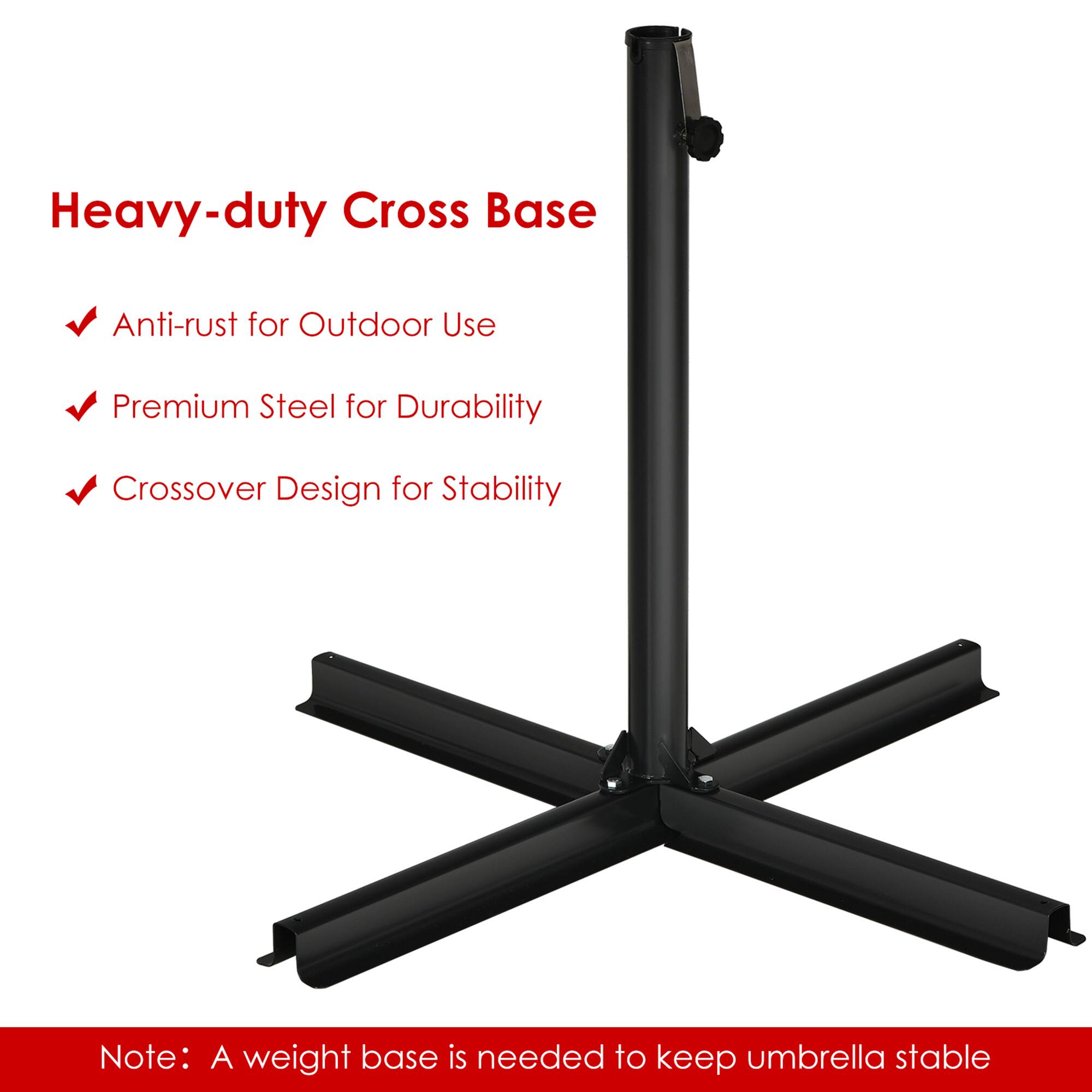 Heavy-duty Cross Base

Anti-rust for Outdoor Use

Premium Steel for Durability

Crossover Design for Stability

Note: A weight base is needed to keep umbrella stable