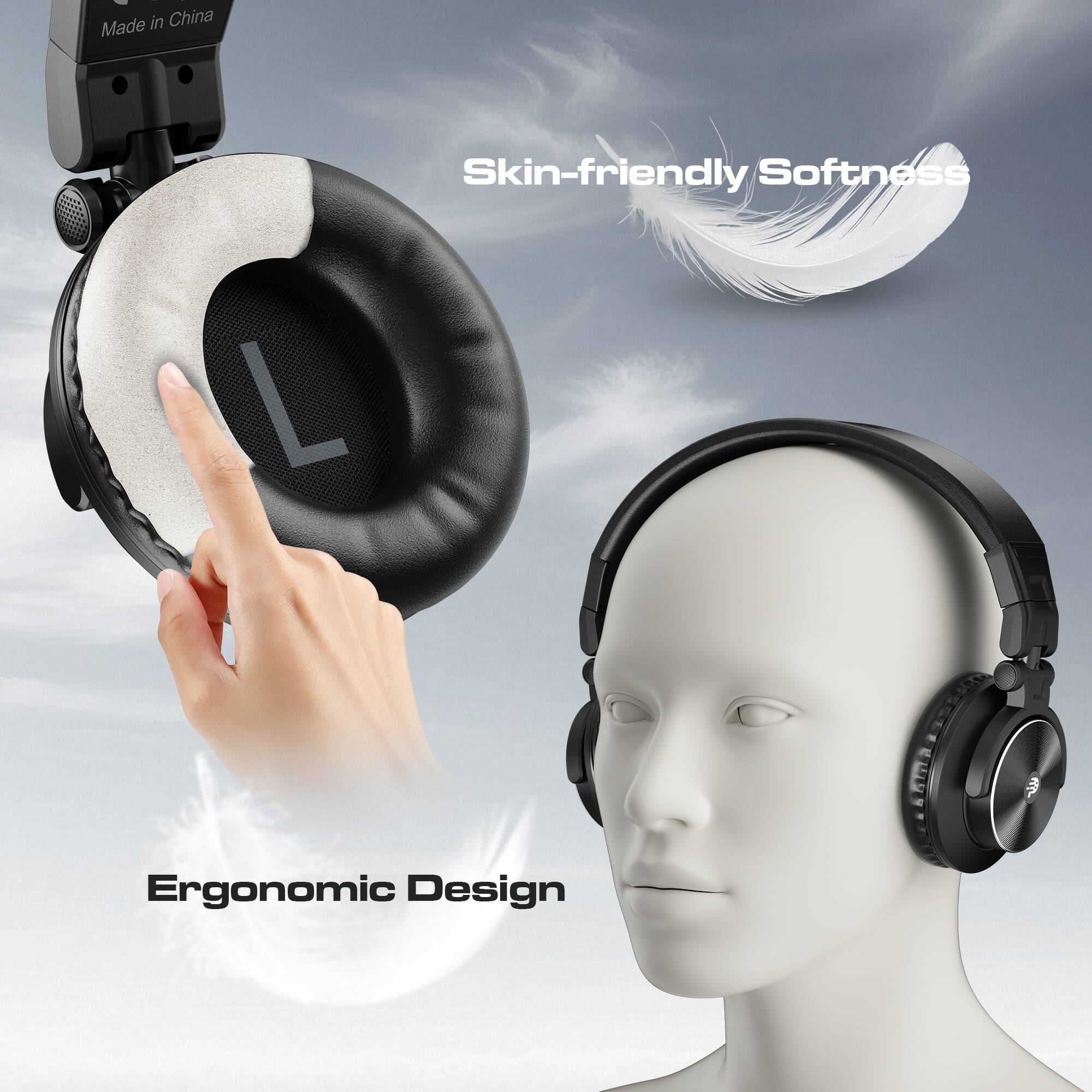Made in China  
Skin-friendly Softness  
Ergonomic Design