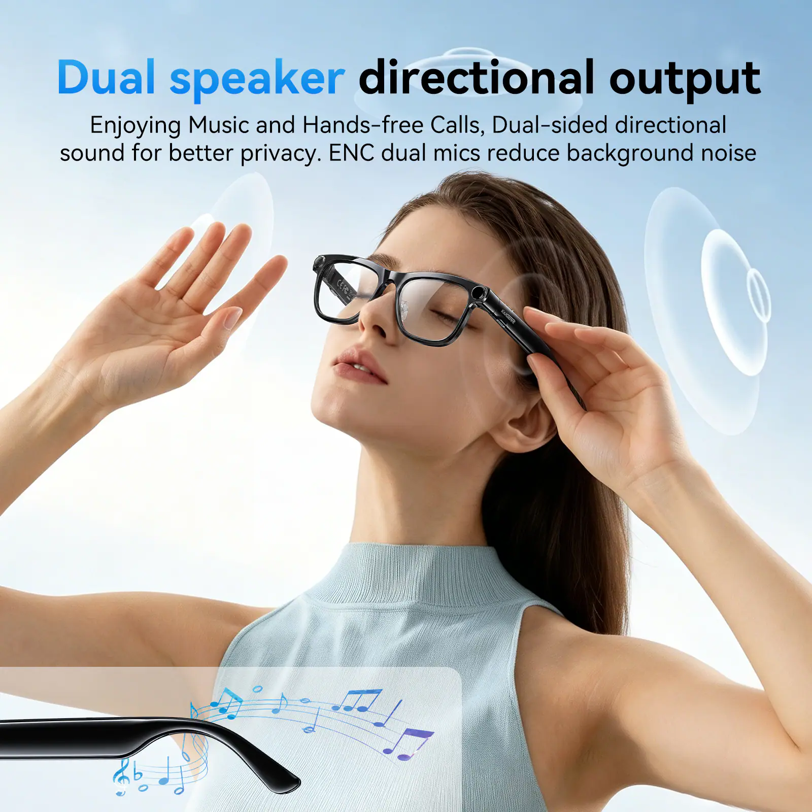 Dual speaker directional output  
Enjoying Music and Hands-free Calls, Dual-sided directional sound for better privacy. ENC dual mics reduce background noise