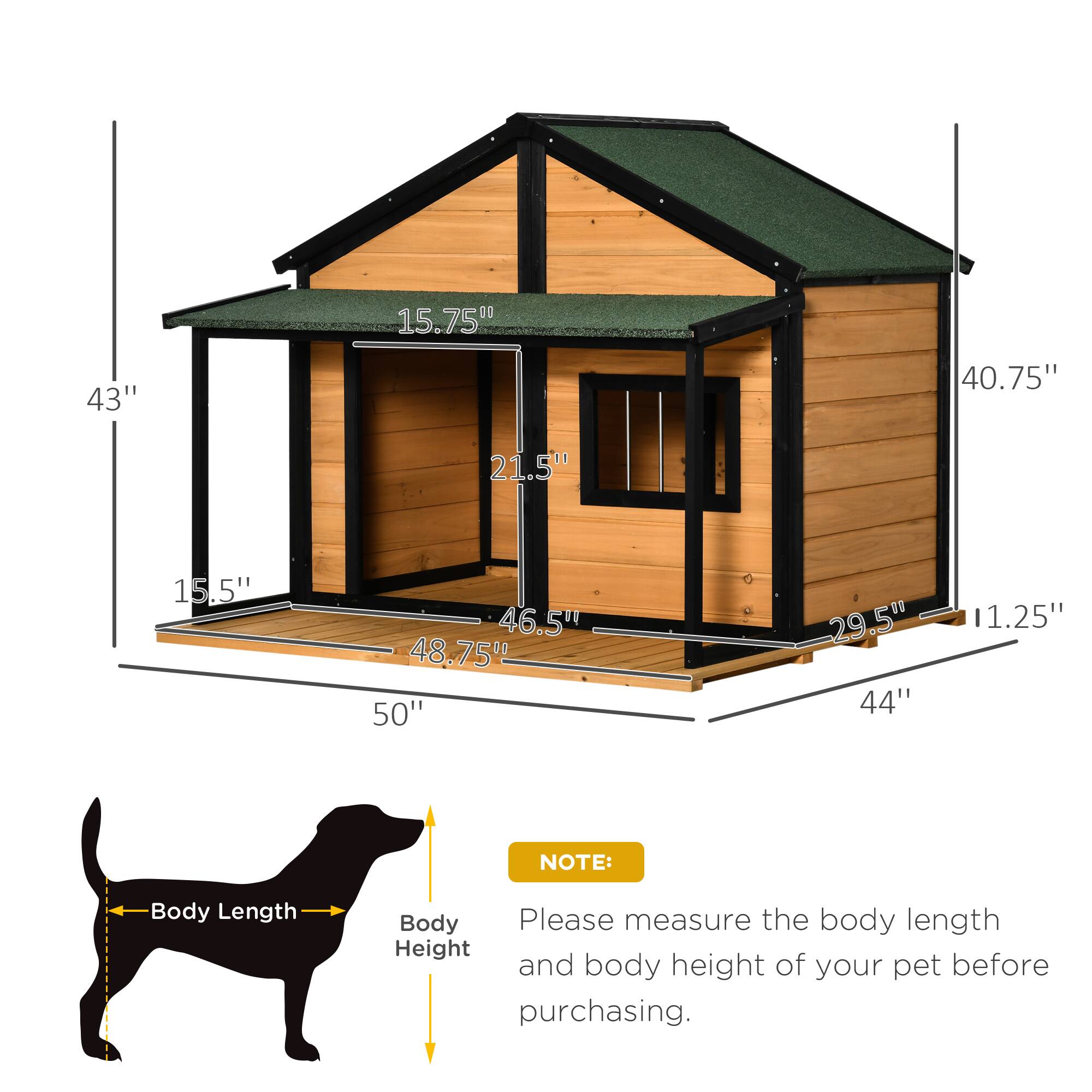 43"  
15.75"  
40.75"  
21.5"  
15.5"  
46.5"  
48.75"  
50"  
29.5"  
44"  
11.25"  

NOTE:  
Please measure the body length and body height of your pet before purchasing.