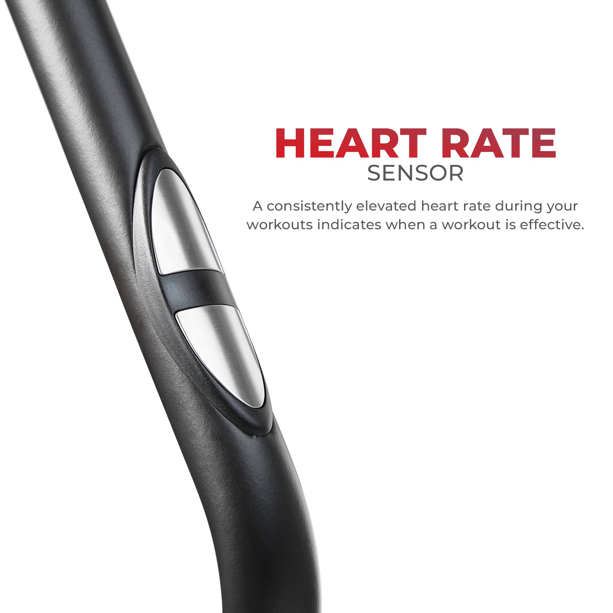 HEART RATE SENSOR
A consistently elevated heart rate during your workouts indicates when a workout is effective.