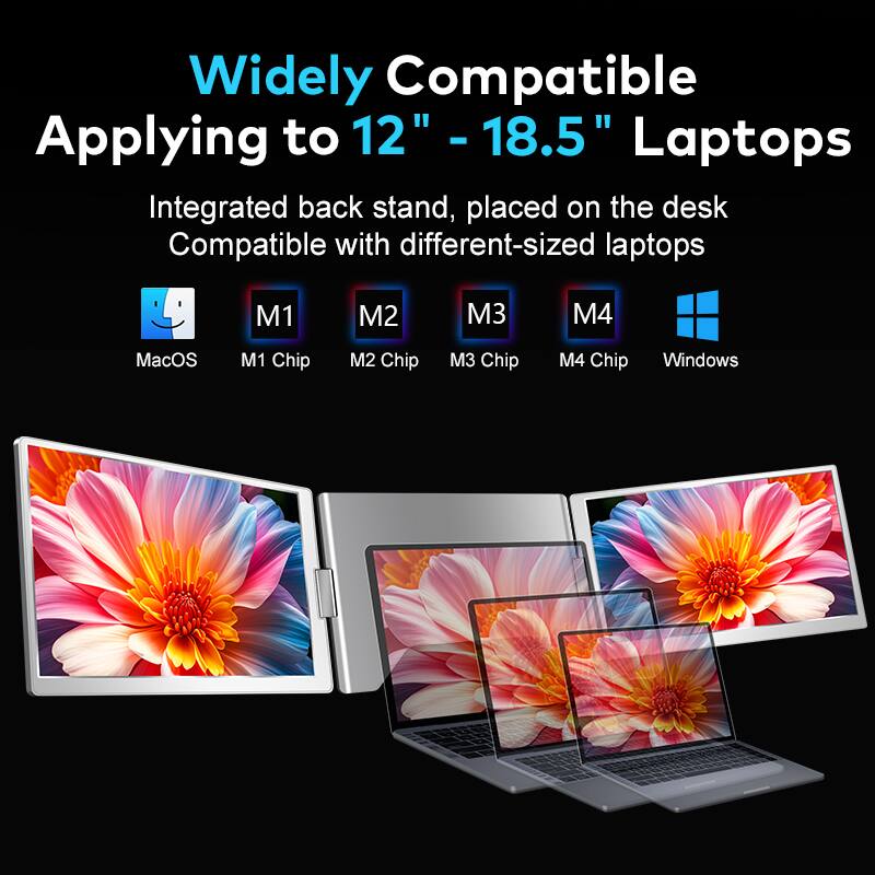 Widely Compatible  
Applying to 12" - 18.5" Laptops  

Integrated back stand, placed on the desk  
Compatible with different-sized laptops  

MacOS  
M1 Chip  
M2 Chip  
M3 Chip  
M4 Chip  
Windows