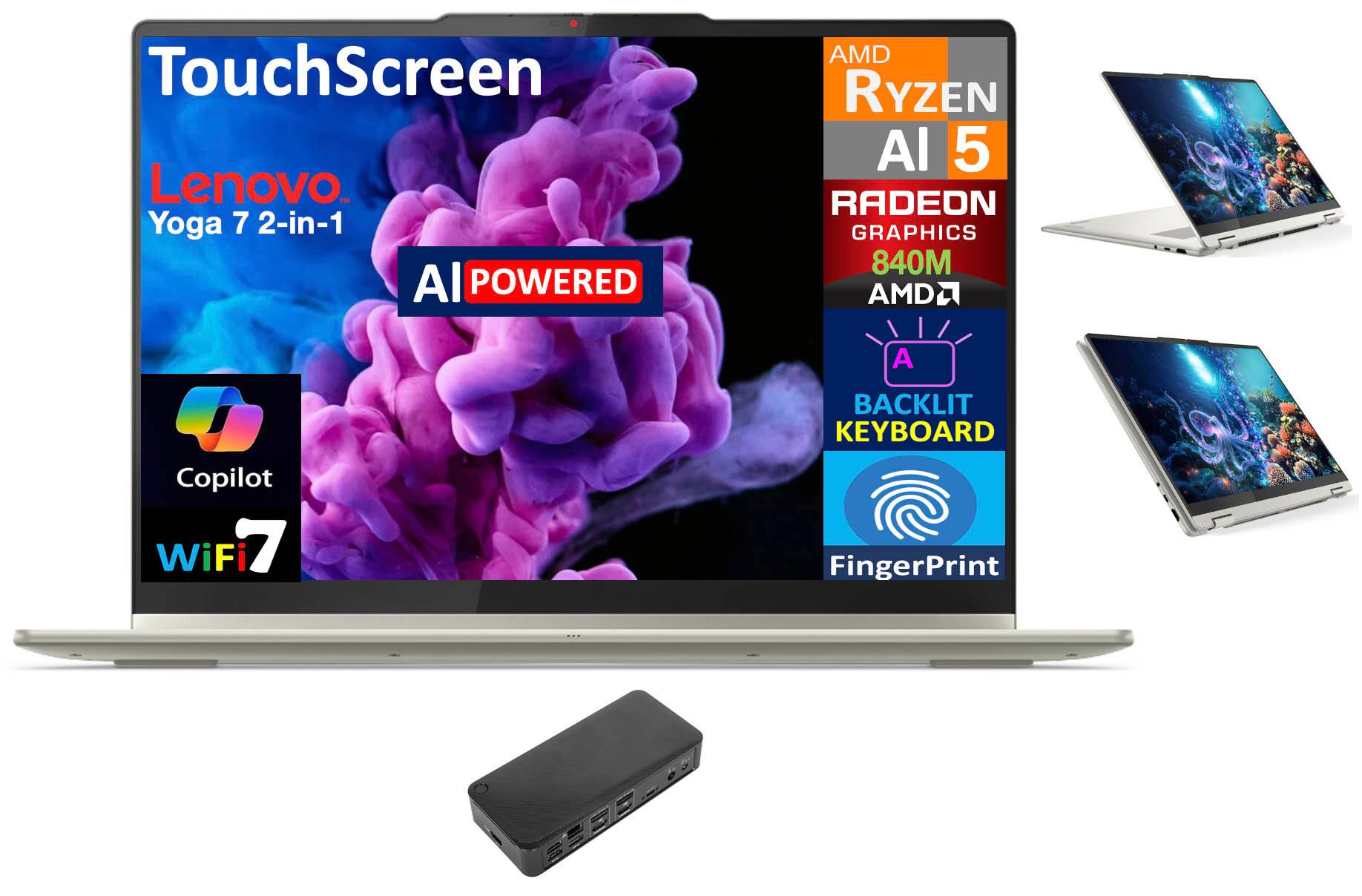 TouchScreen  
Lenovo Yoga 7 2-in-1  
AI POWERED  
AMD Ryzen 5  
RADEDN GRAPHICS 840M  
AMD BACKLIT KEYBOARD  
Copilot  
WiFi 7  
FingerPrint