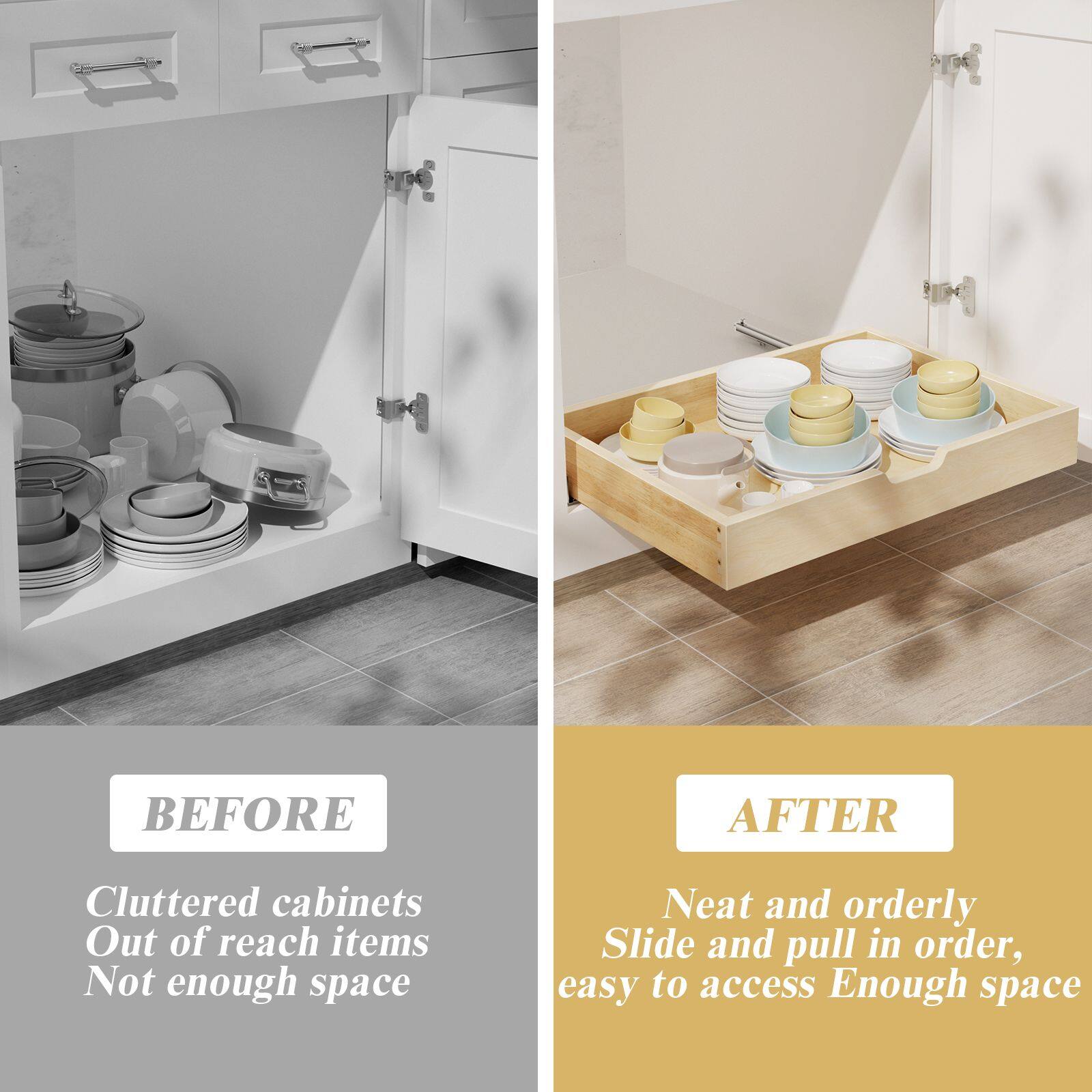 **BEFORE**

Cluttered cabinets  
Out of reach items  
Not enough space  

**AFTER**

Neat and orderly  
Slide and pull in order, easy to access  
Enough space