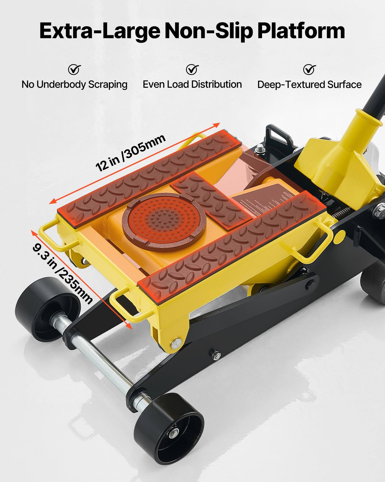 Extra-Large Non-Slip Platform

No Underbody Scraping
Even Load Distribution
Deep-Textured Surface

12 in / 305mm
9.3 in / 235mm