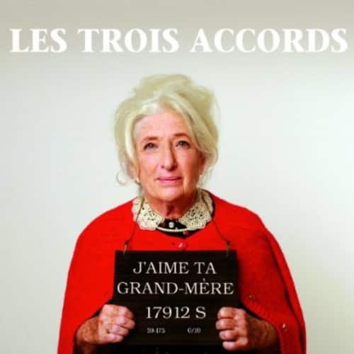 Les Trois Accords - J'aime Ta Grand-Mere  - COMPACT DISCS