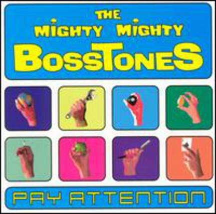 The Mighty Mighty Bosstones
Pay Attention