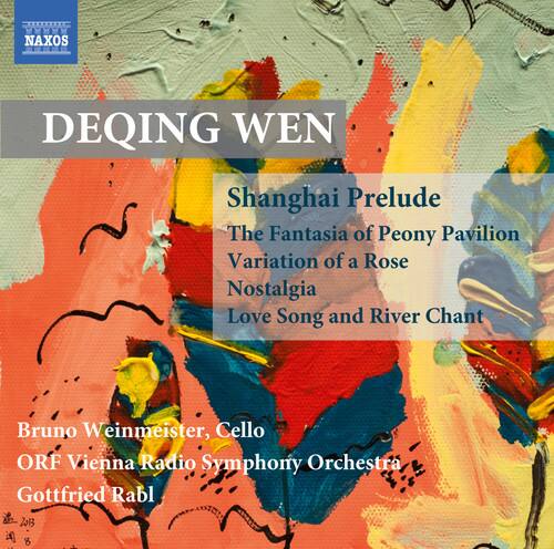 DEQING WEN

Shanghai Prelude  
The Fantasia of Peony Pavilion  
Variation of a Rose  
Nostalgia  
Love Song and River Chant

Bruno Weinmeister, Cello  
ORF Vienna Radio Symphony Orchestra  
Gottfried Rabl

2013