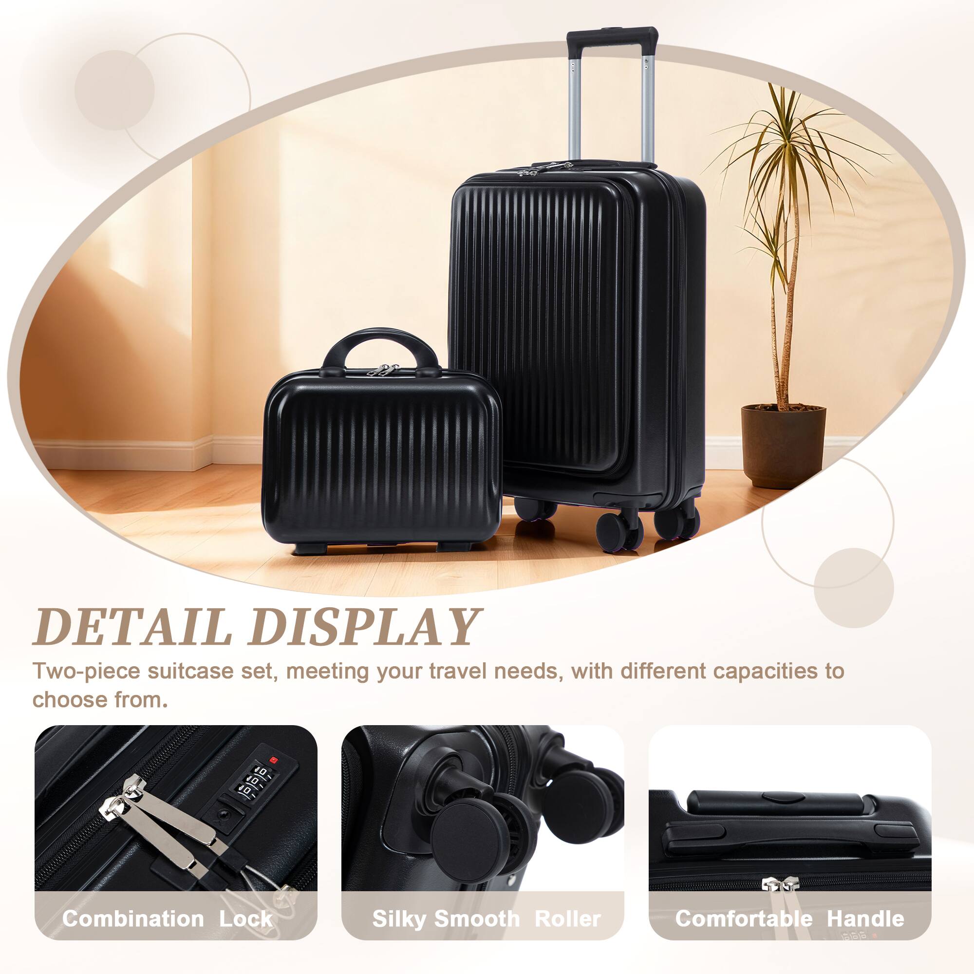 DETAIL DISPLAY  
Two-piece suitcase set, meeting your travel needs, with different capacities to choose from.  

1. Combination Lock  
2. Silky Smooth Roller  
3. Comfortable Handle
