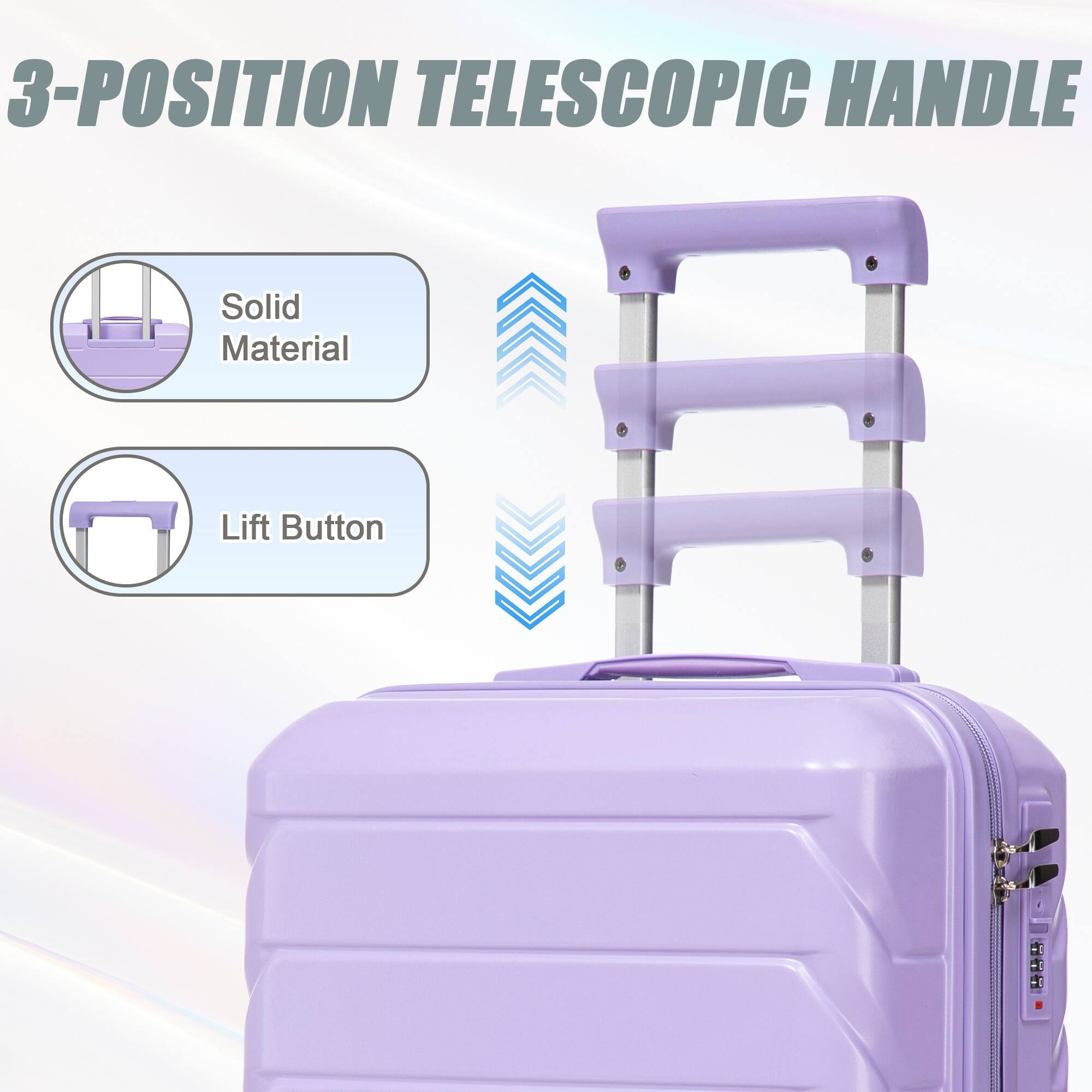 3-POSITION TELESCOPIC HANDLE

- Solid Material
- Lift Button