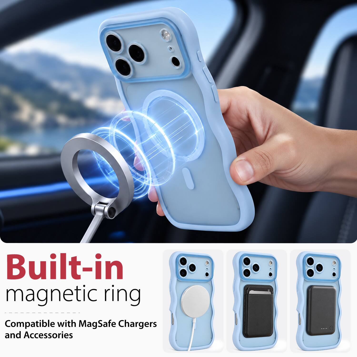 Built-in magnetic ring  
Compatible with MagSafe Chargers and Accessories