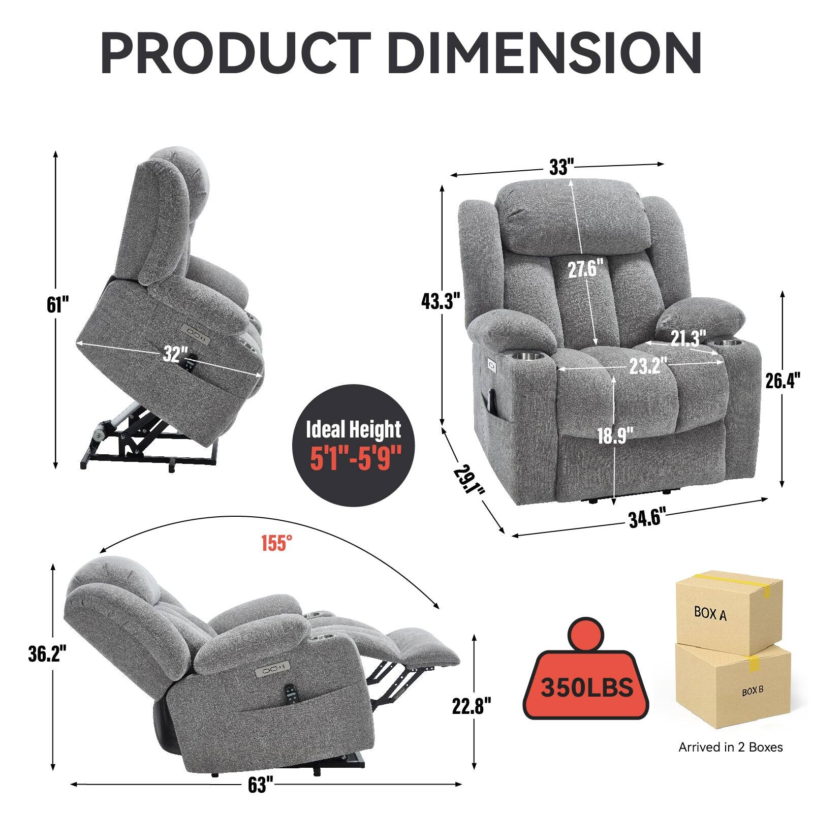 PRODUCT DIMENSION

- 61" (height)
- 33" (width)
- 43.3" (depth)
- 27.6" (seat height)
- 21.3" (seat width)
- 23.2" (armrest height)
- 26.4" (armrest width)
- 36.2" (reclined height)
- 63" (reclined length)
- 22.8" (footrest height)
- 34.6" (footrest width)
- 155° (reclining angle)

Ideal Height: 5'1" - 5'9"

- 350LBS (weight capacity)

Arrived in 2 Boxes

- BOX A: 36.2" x 22.8" x 350LBS